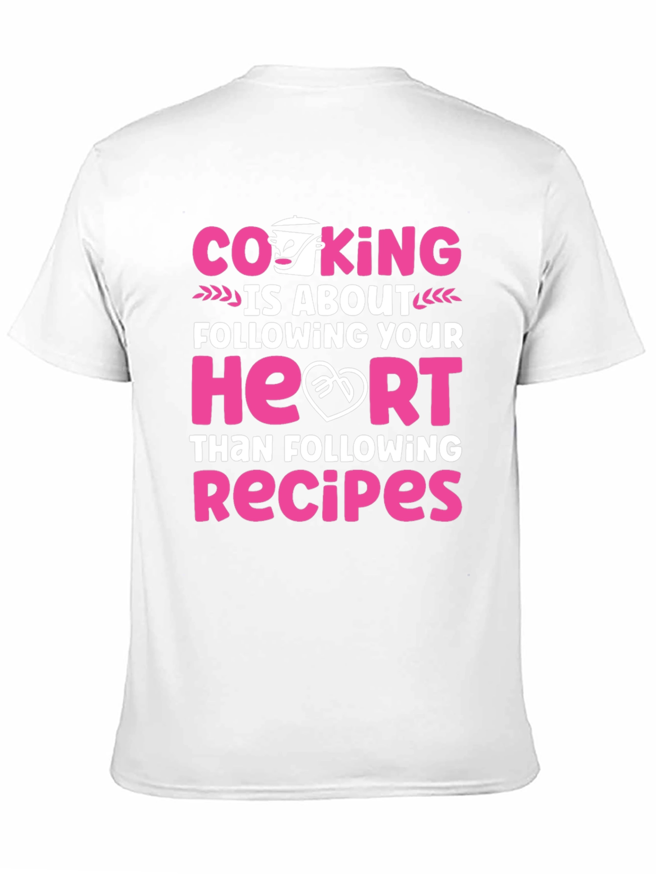Cooking is About Following Your Heart T-Shirt