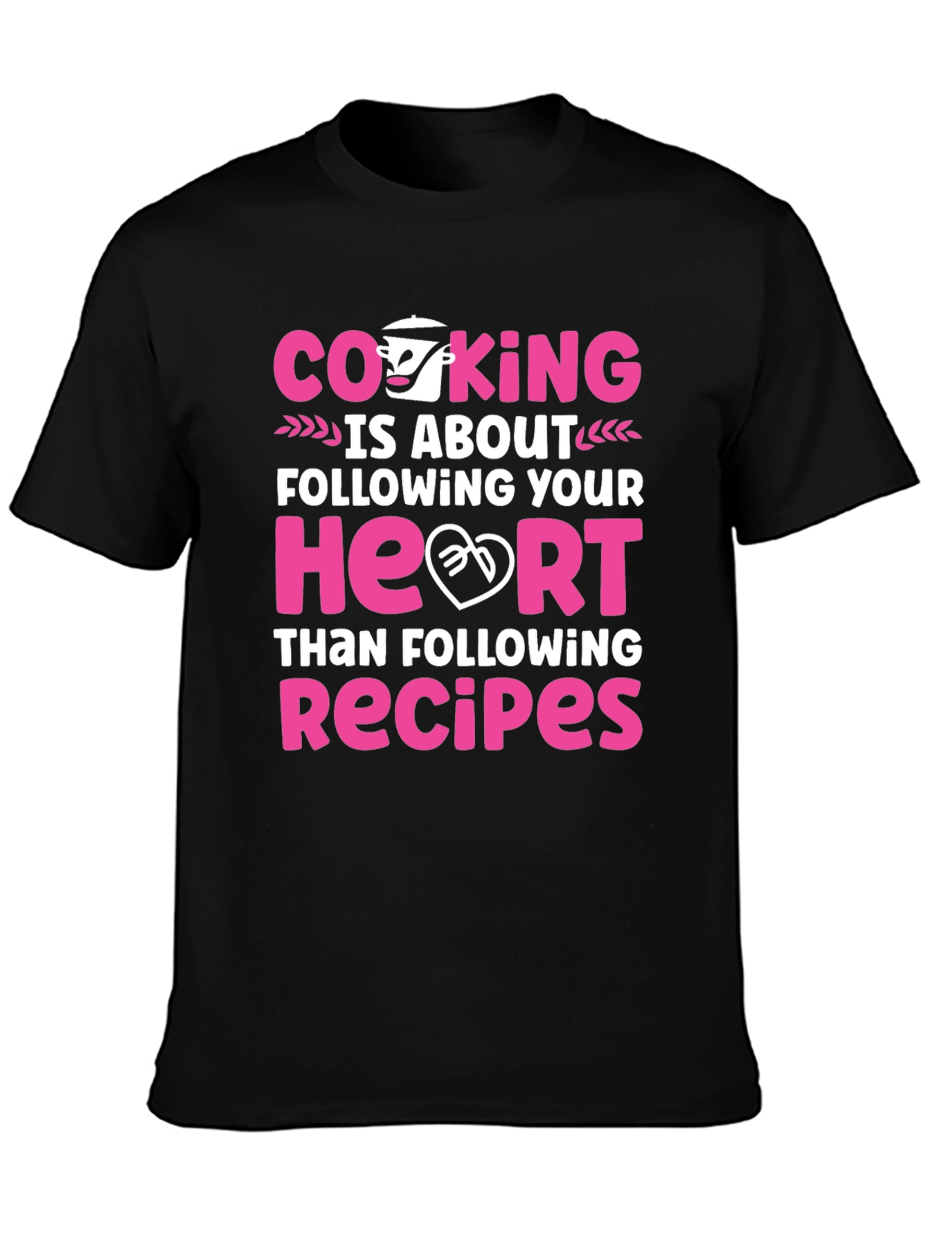 Cooking is About Following Your Heart T-Shirt