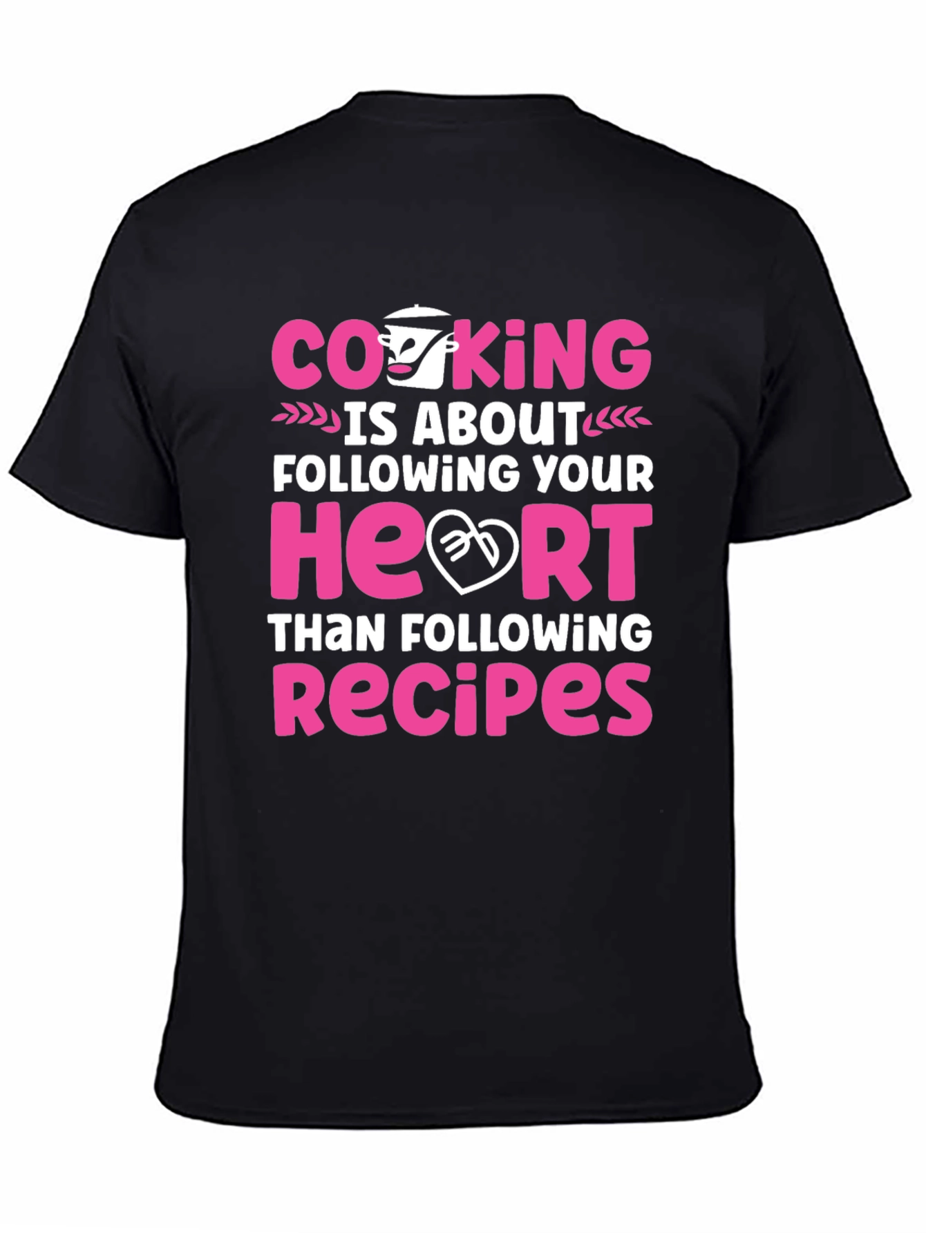 Cooking is About Following Your Heart T-Shirt
