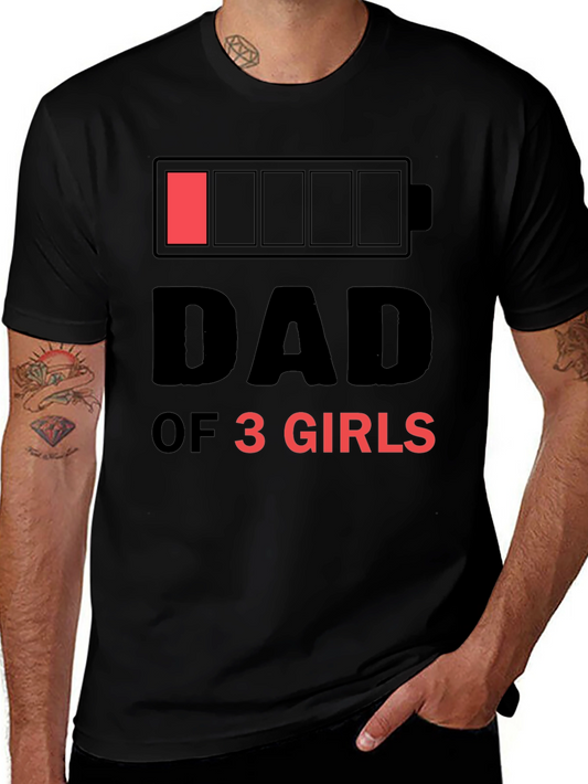 Dad of 3 Girls Funny Low Battery T-Shirt