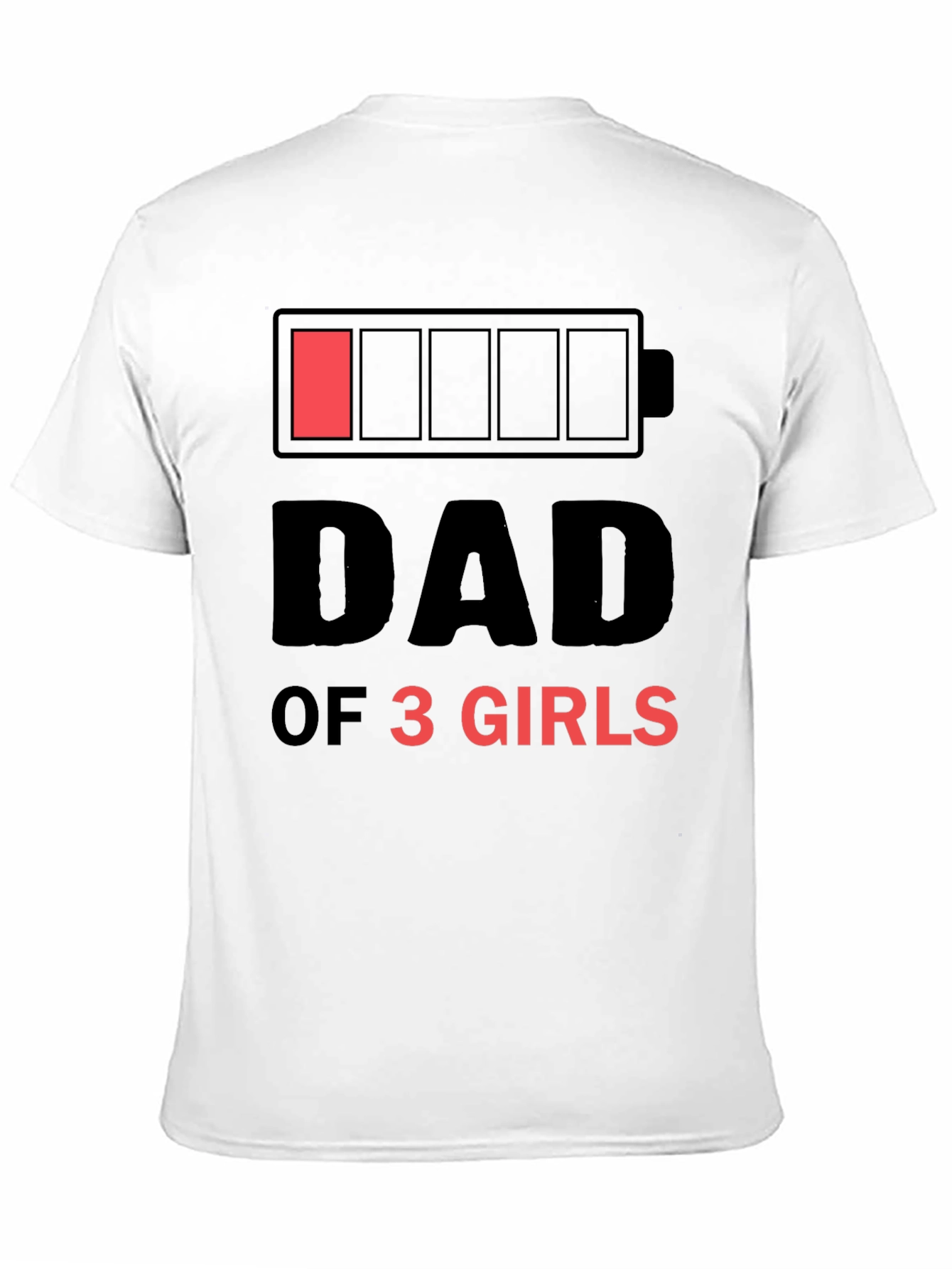 Dad of 3 Girls Funny Low Battery T-Shirt