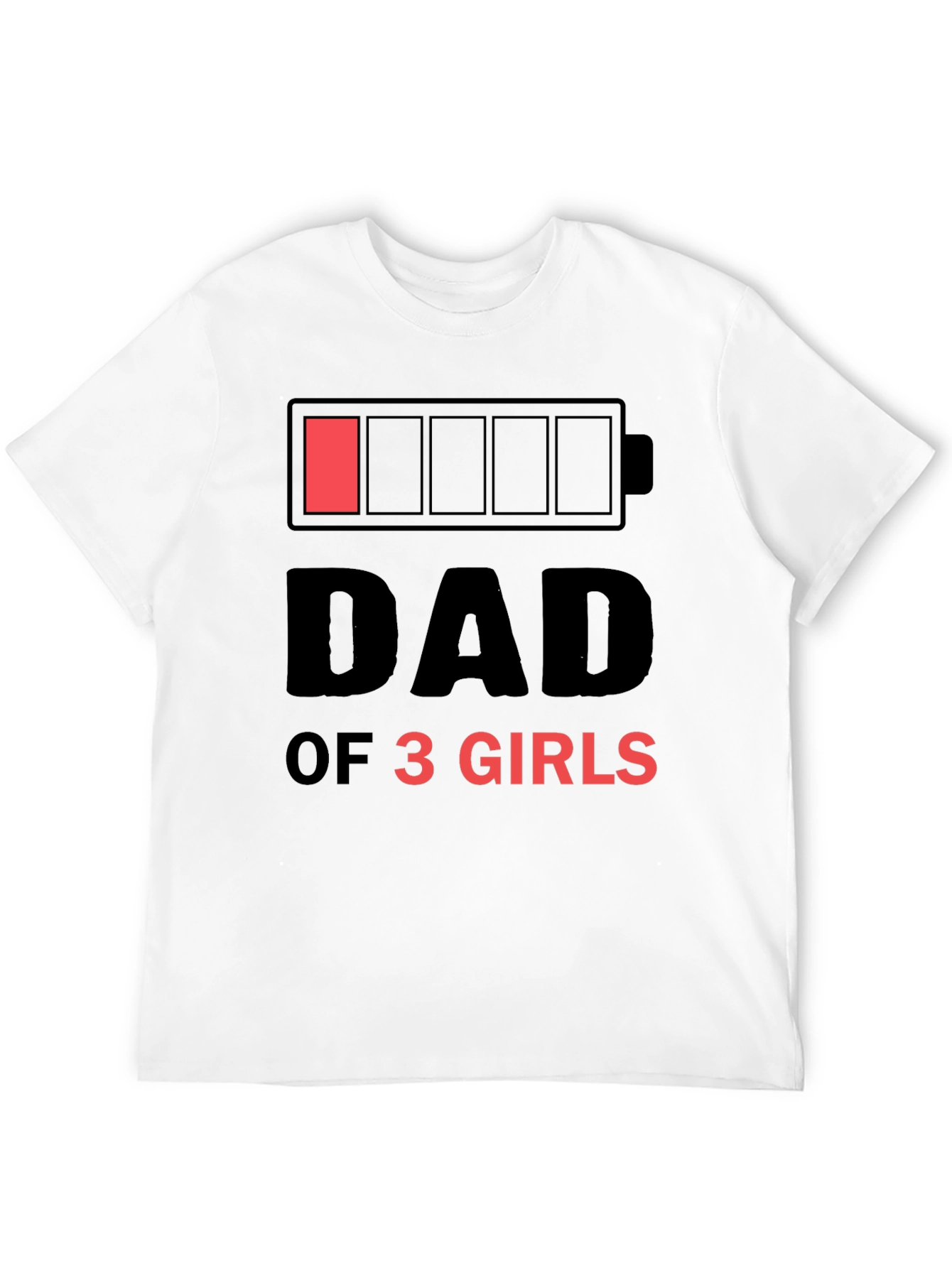 Dad of 3 Girls Funny Low Battery T-Shirt