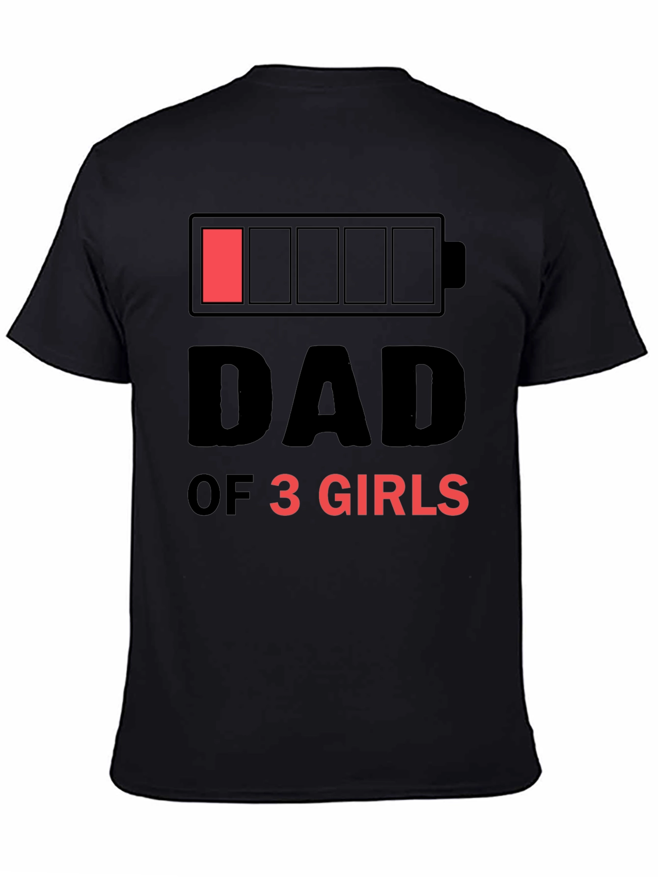 Dad of 3 Girls Funny Low Battery T-Shirt