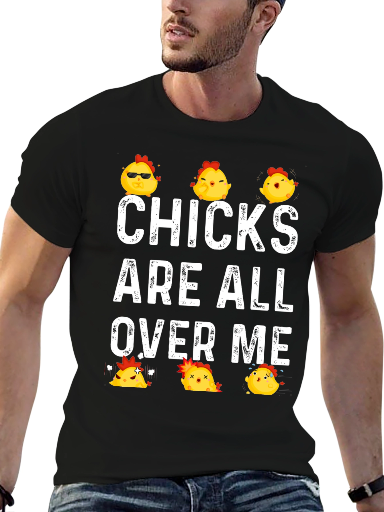 Funny Chicks All Over Me Graphic T-Shirt