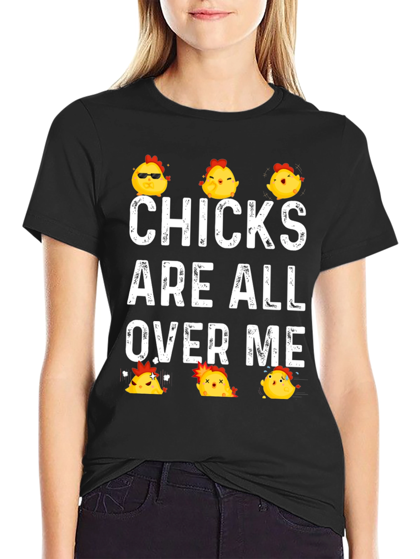 Funny Chicks All Over Me Graphic T-Shirt