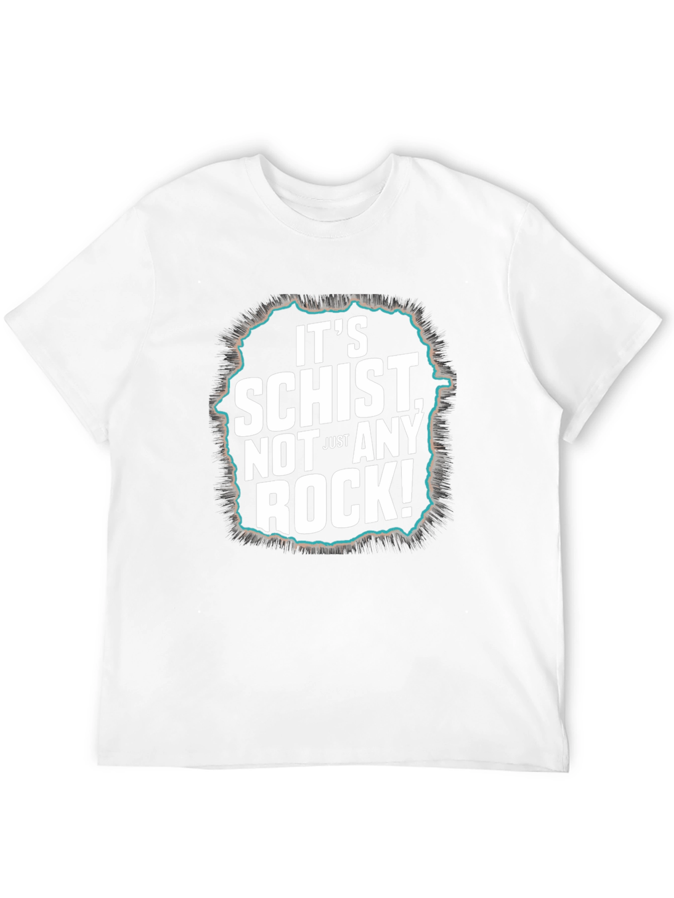 Its Schist Not Just Any Rock! Black T-Shirt