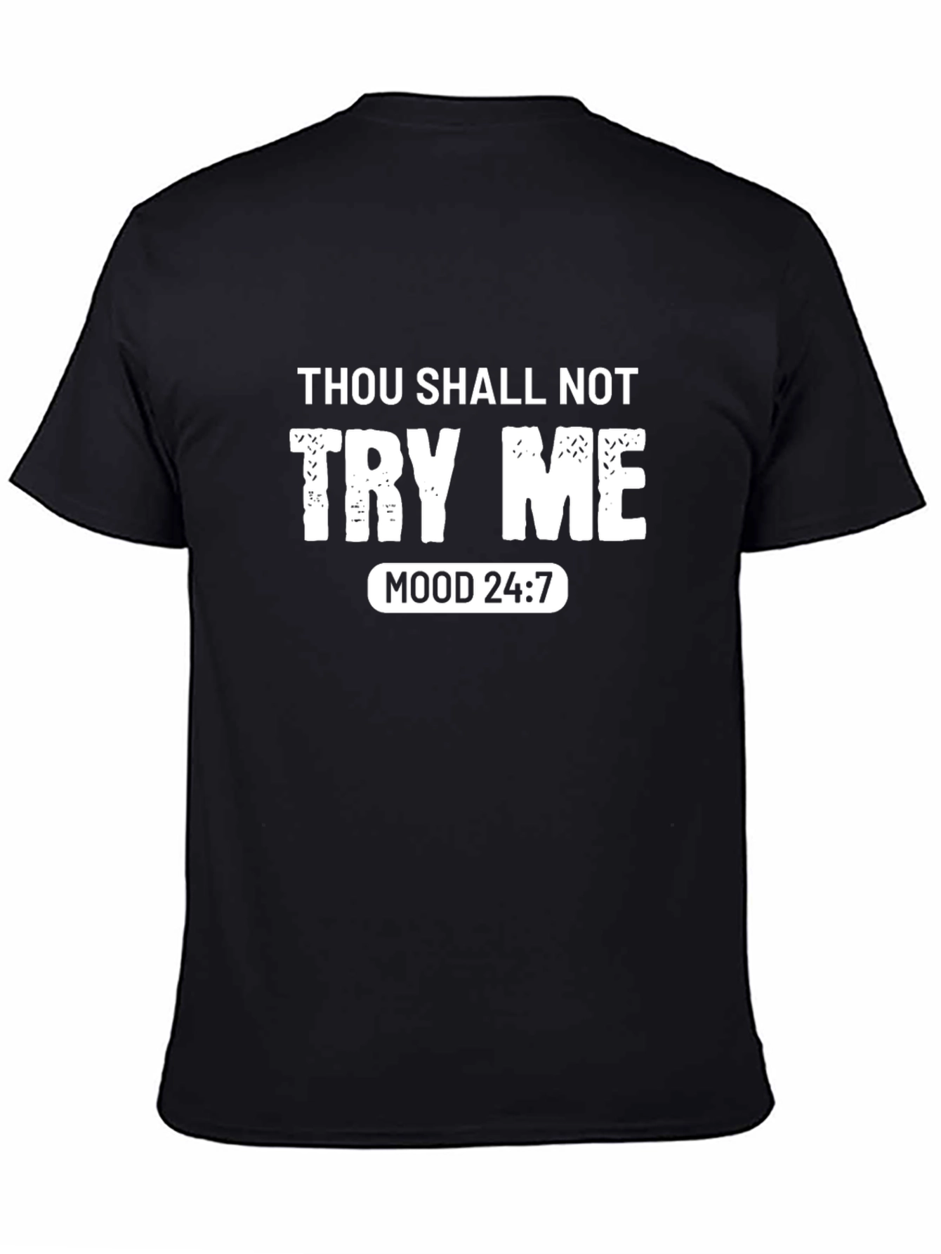 Thou Shalt Not Try Me T-Shirt - Mood 24:7
