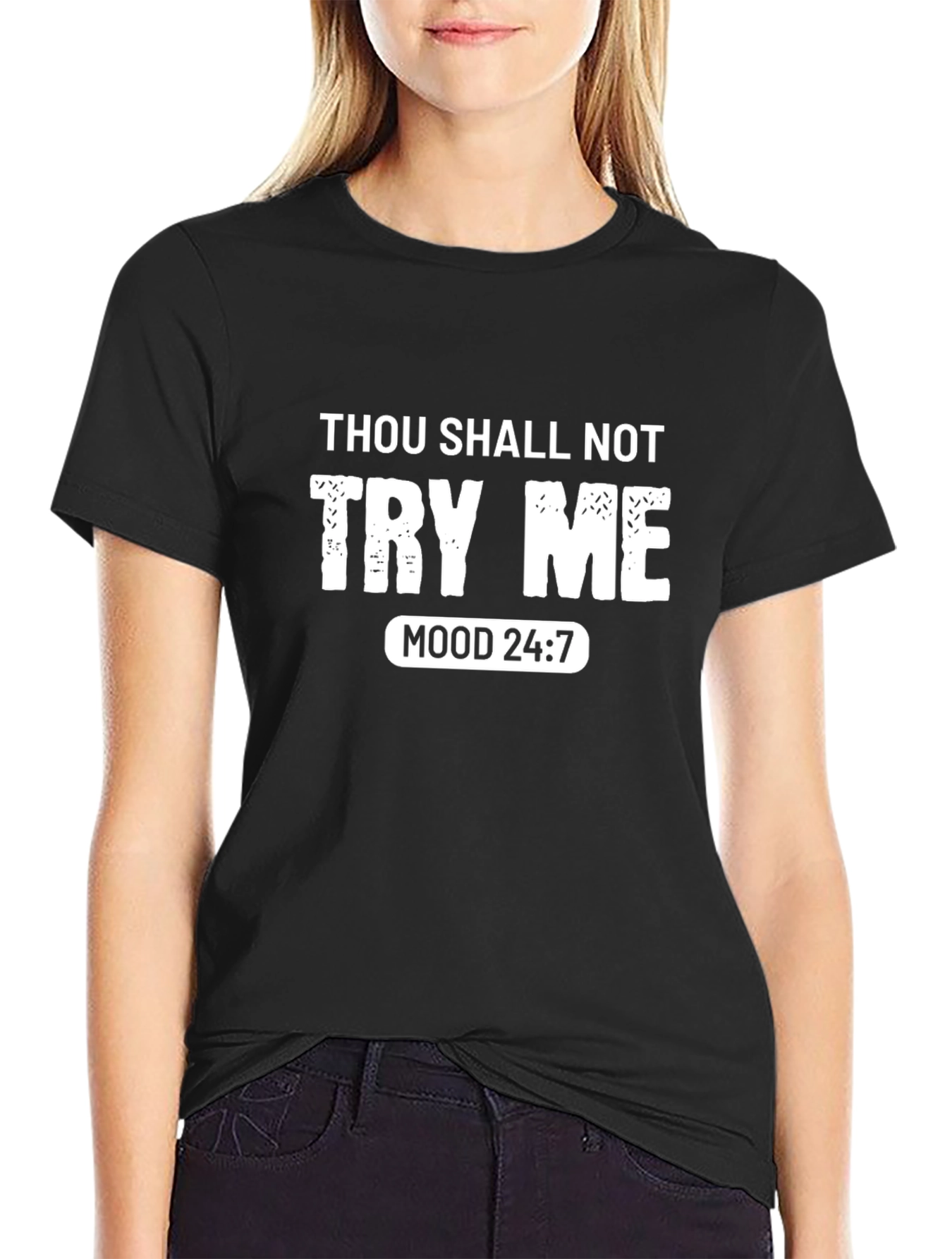 Thou Shalt Not Try Me T-Shirt - Mood 24:7
