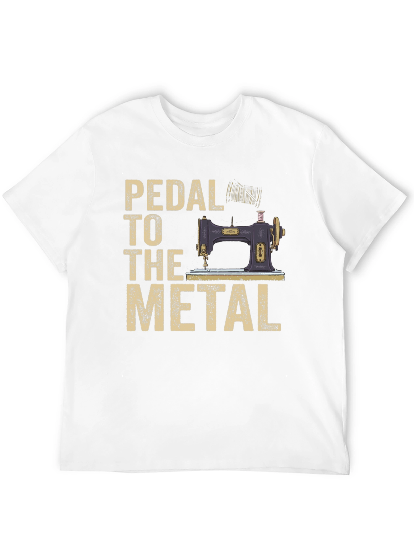 Pedal to the Metal Sewing Machine T-Shirt