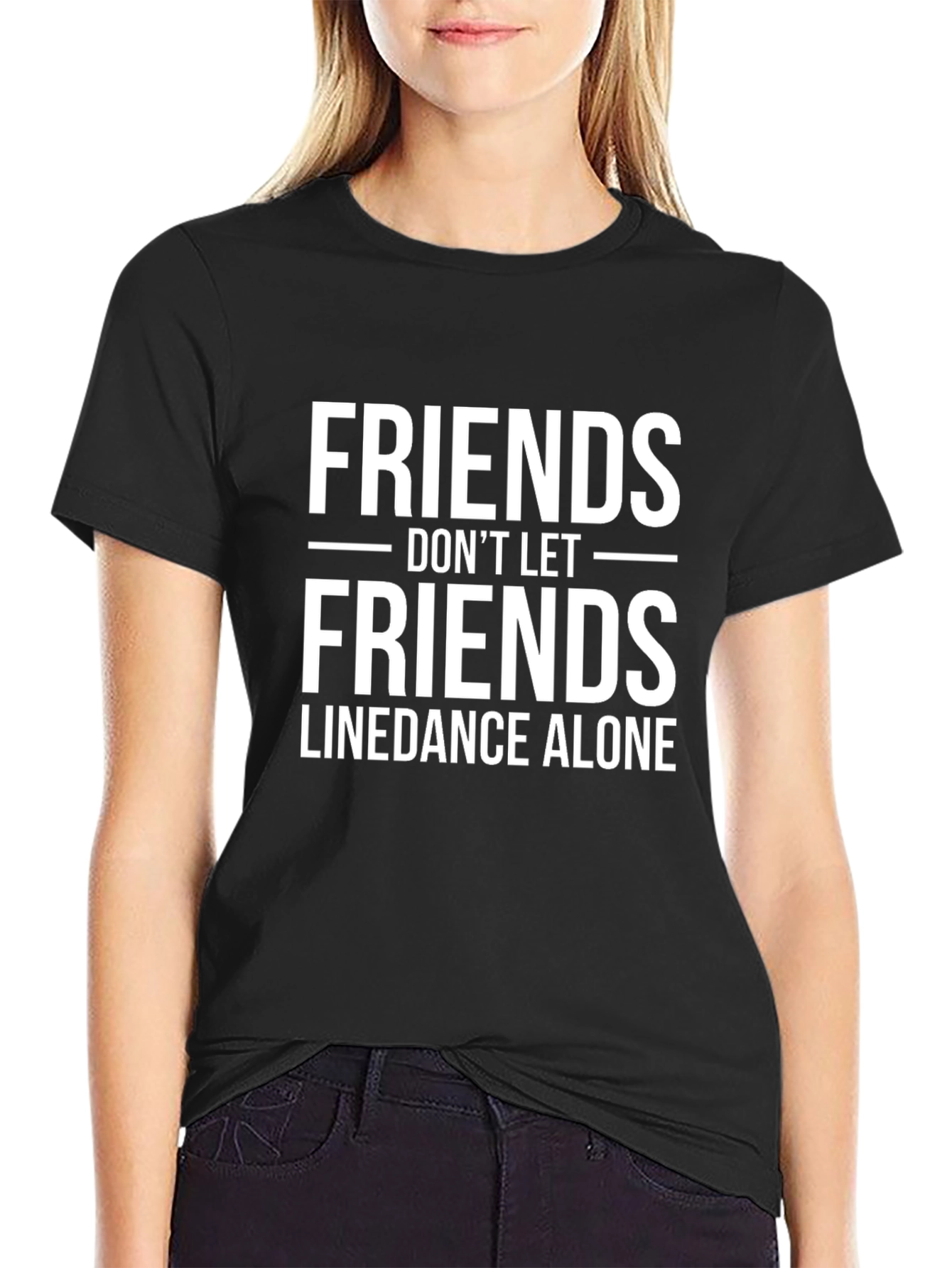 Friends Dont Let Friends Linedance Alone T-Shirt