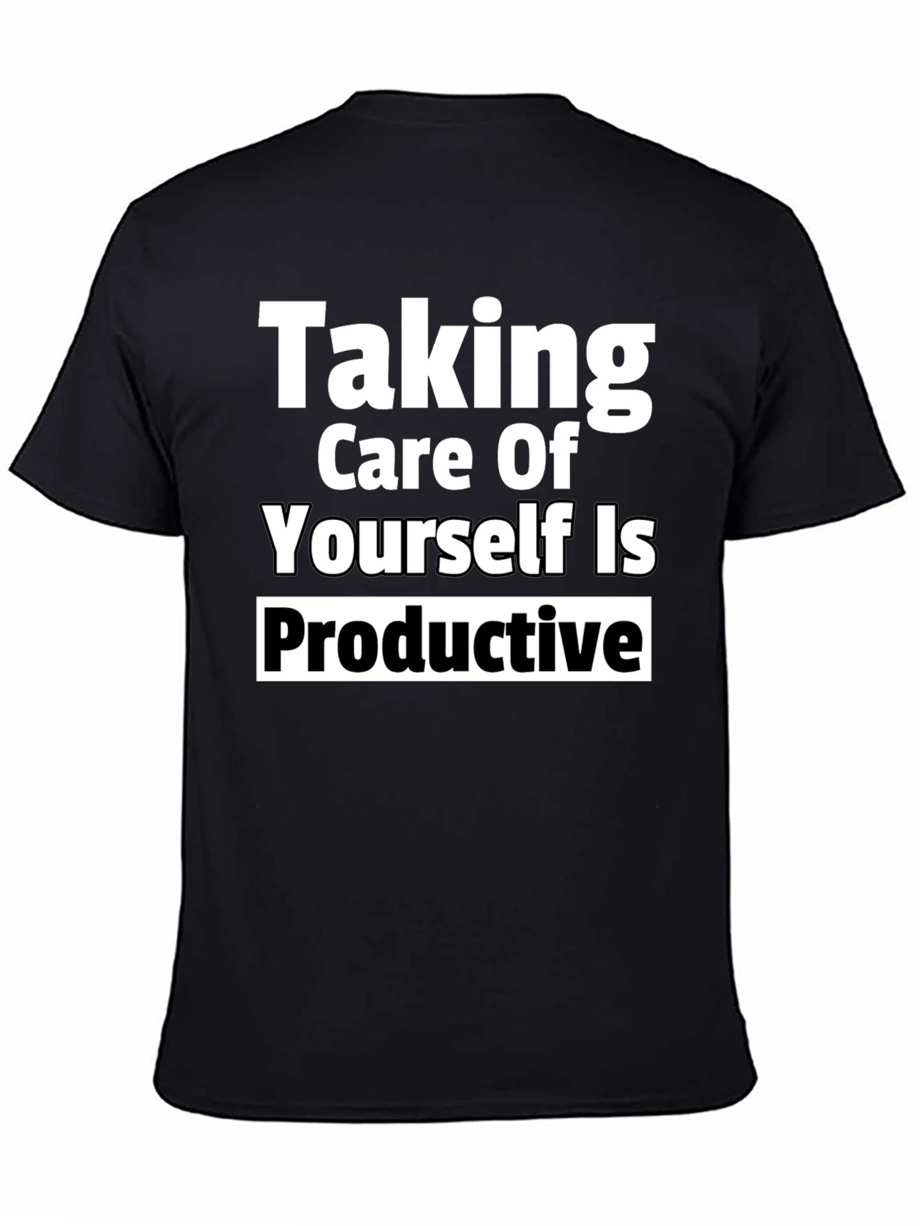 Taking Care of Yourself Is Productive Tee