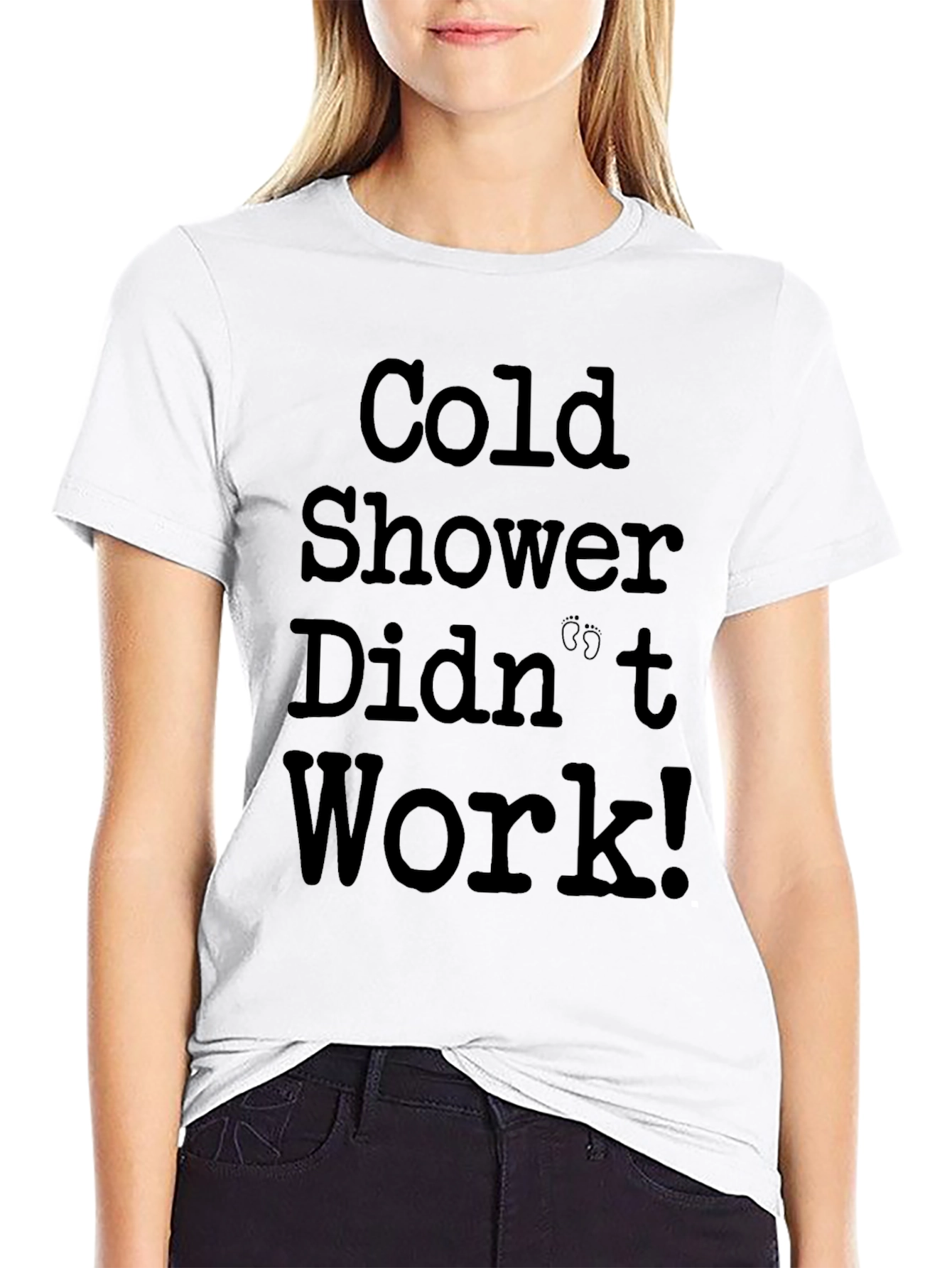 Cold Shower Didnt Work! Mens Graphic T-Shirt