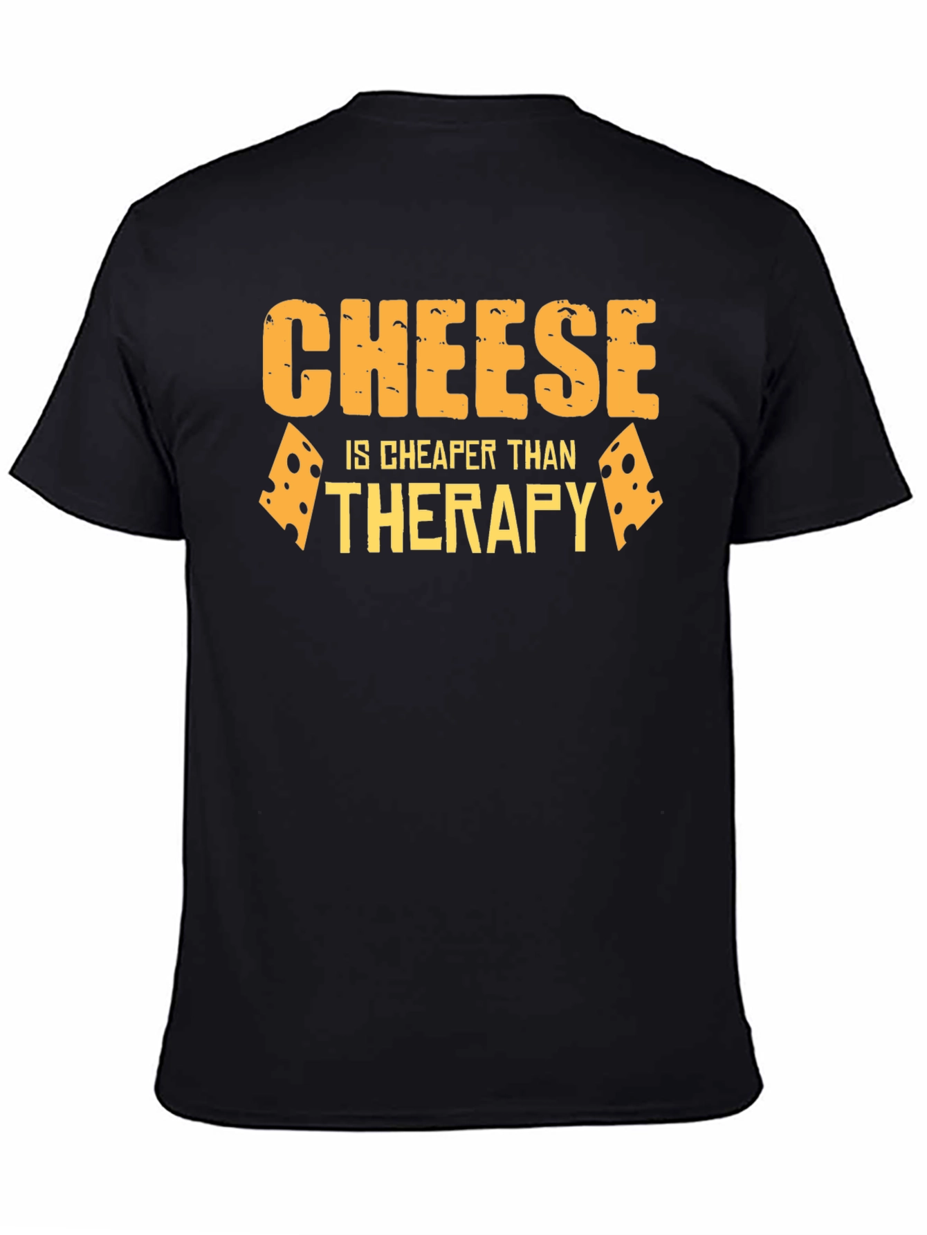 Cheese is Cheaper Than Therapy Black T-Shirt