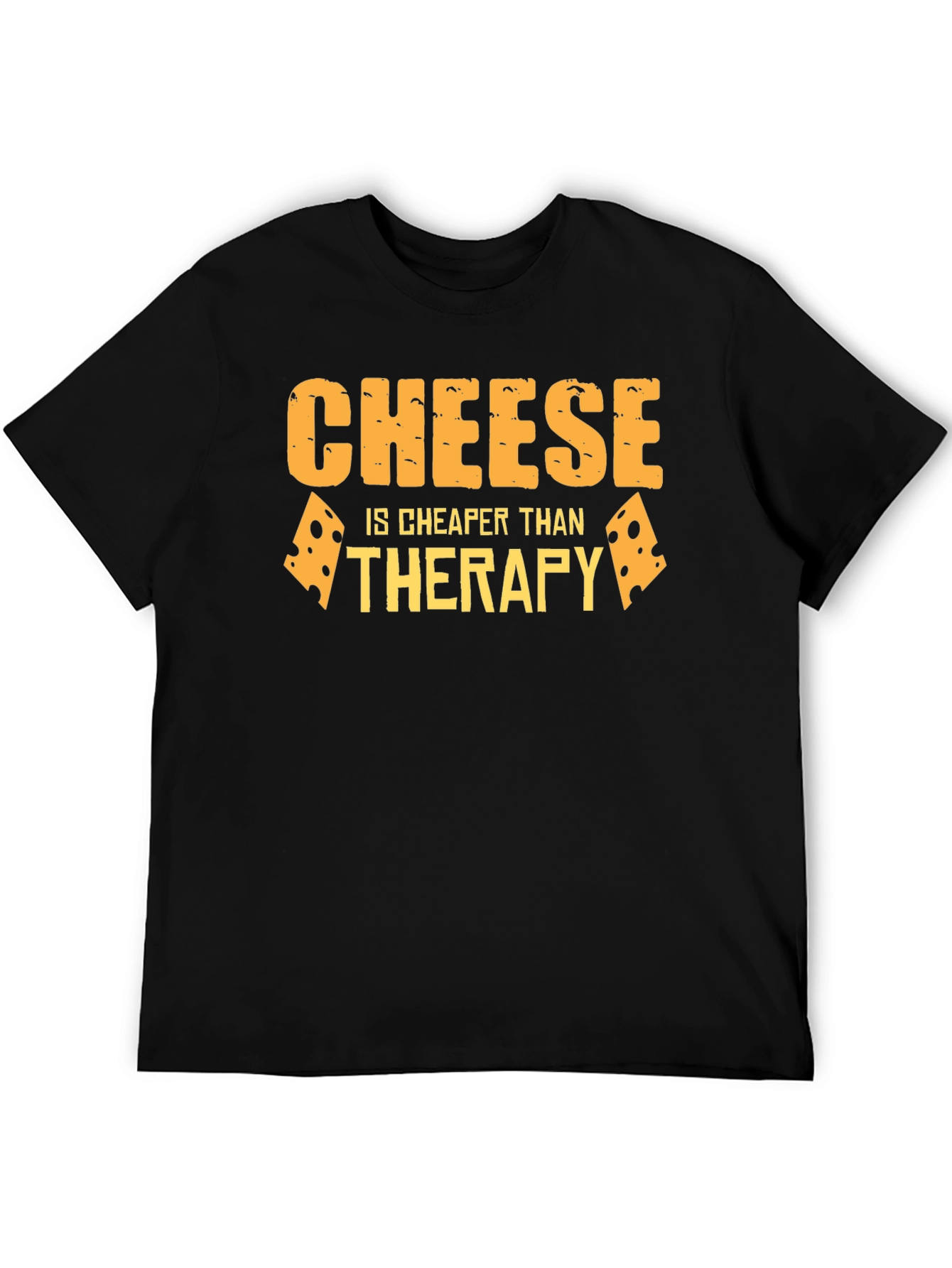 Cheese is Cheaper Than Therapy Black T-Shirt