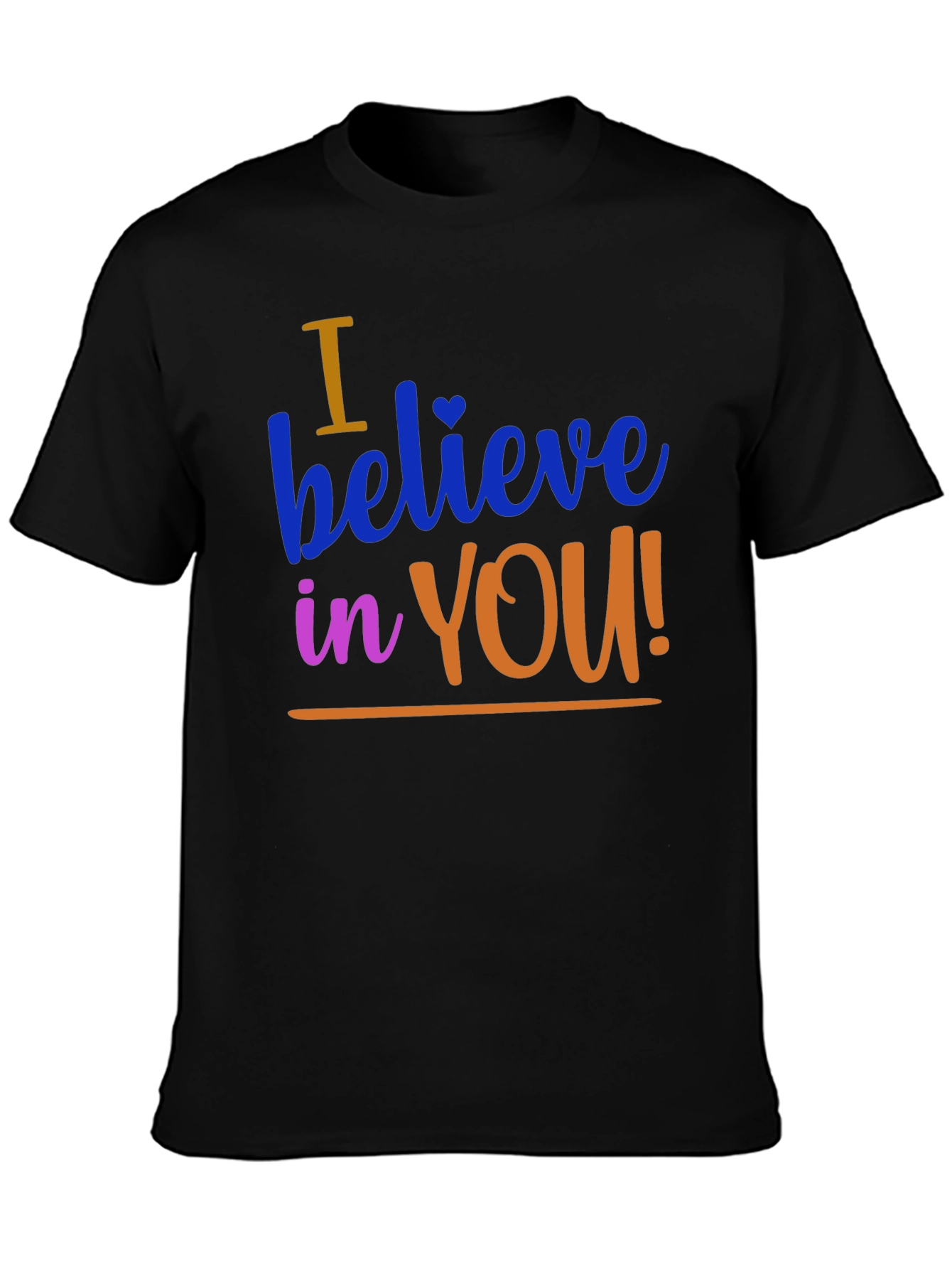 I Believe in You Graphic Tee - Motivational T-Shirt