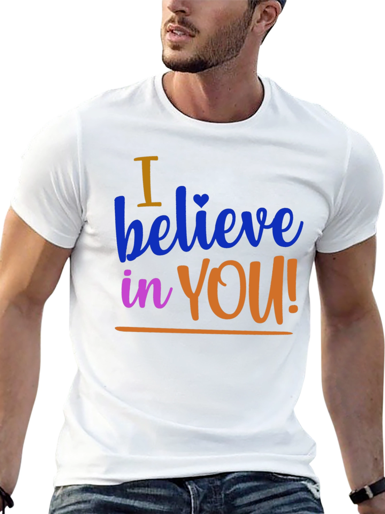 I Believe in You Graphic Tee - Motivational T-Shirt