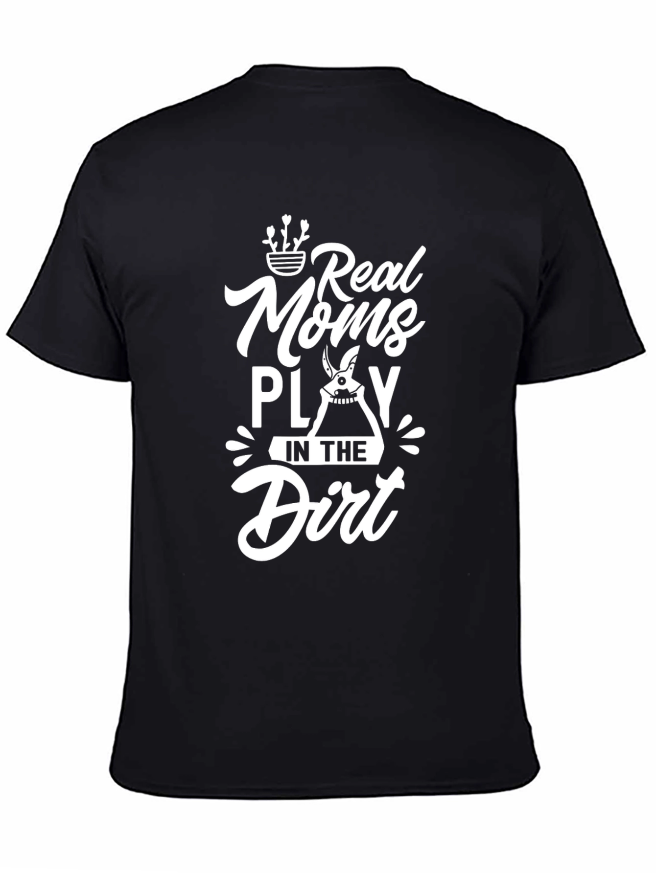 Real Moms Play In The Dirt - Graphic T-Shirt