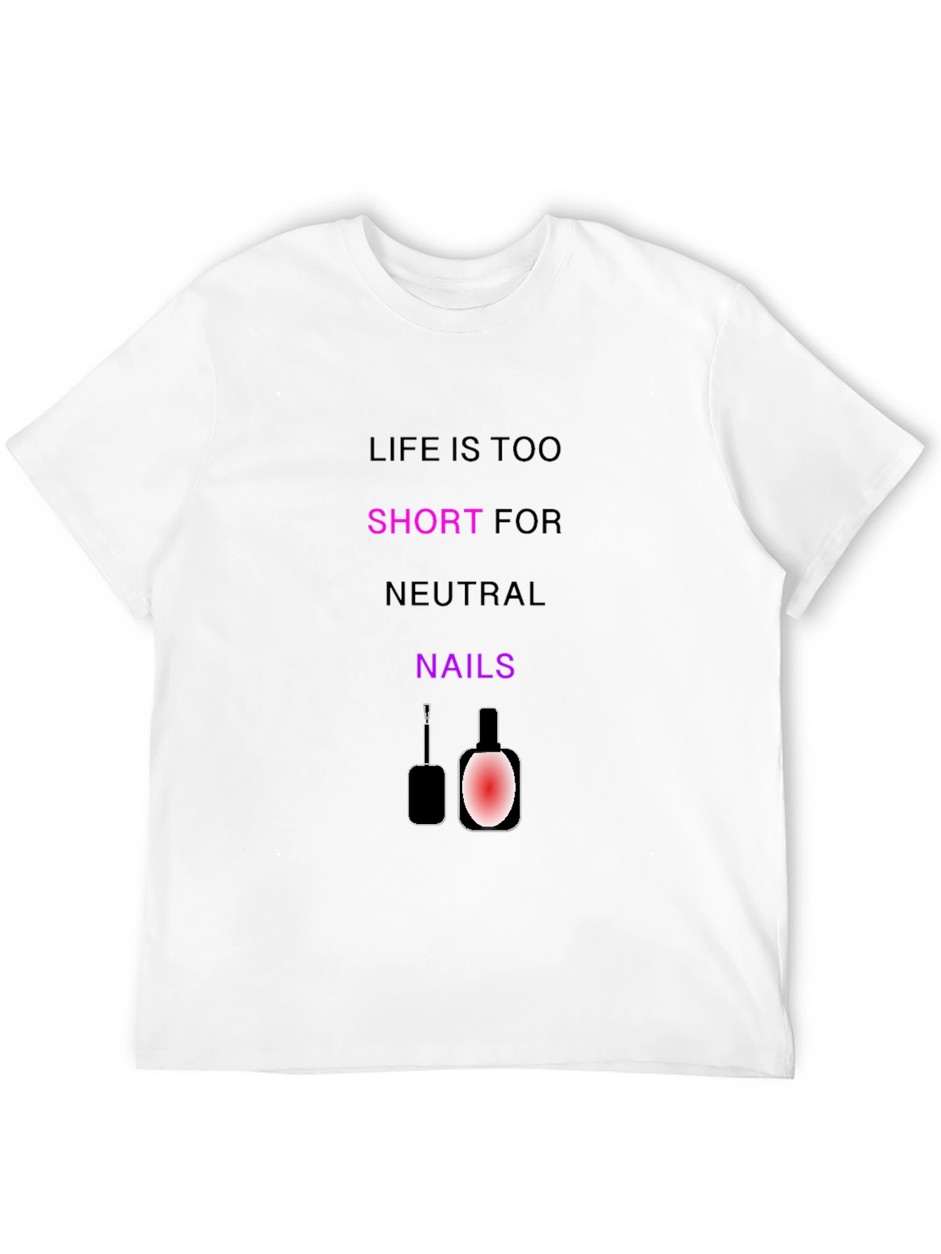 Lifes Too Short Nail Polish Graphic Tee