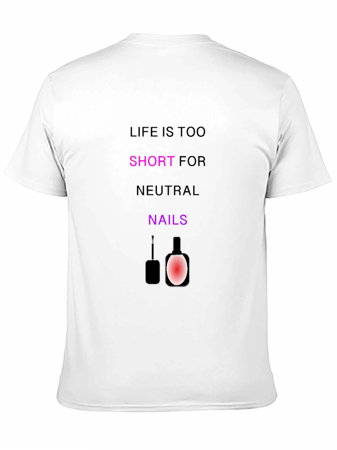Lifes Too Short Nail Polish Graphic Tee