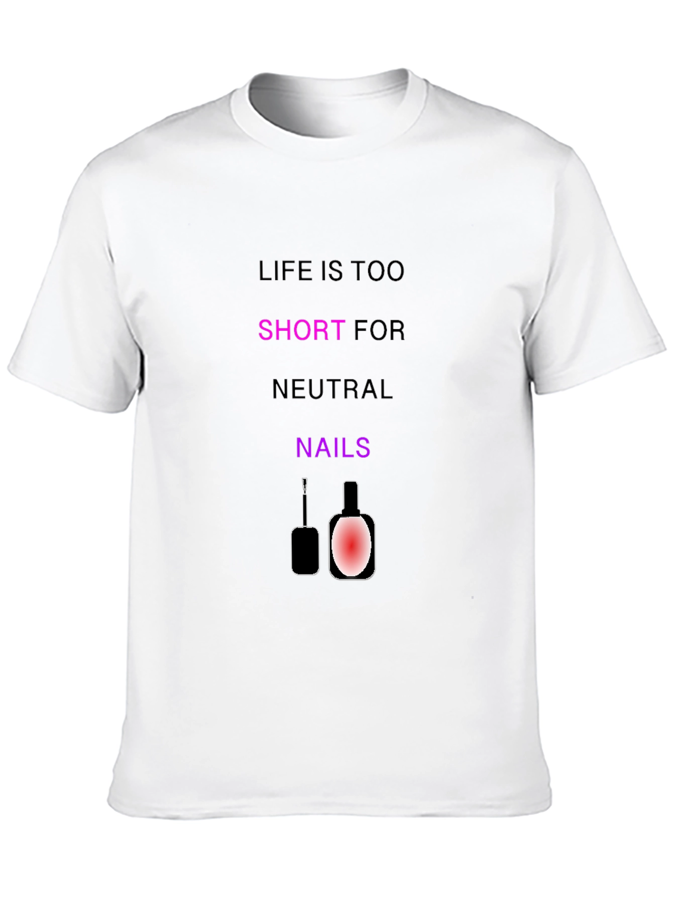 Lifes Too Short Nail Polish Graphic Tee