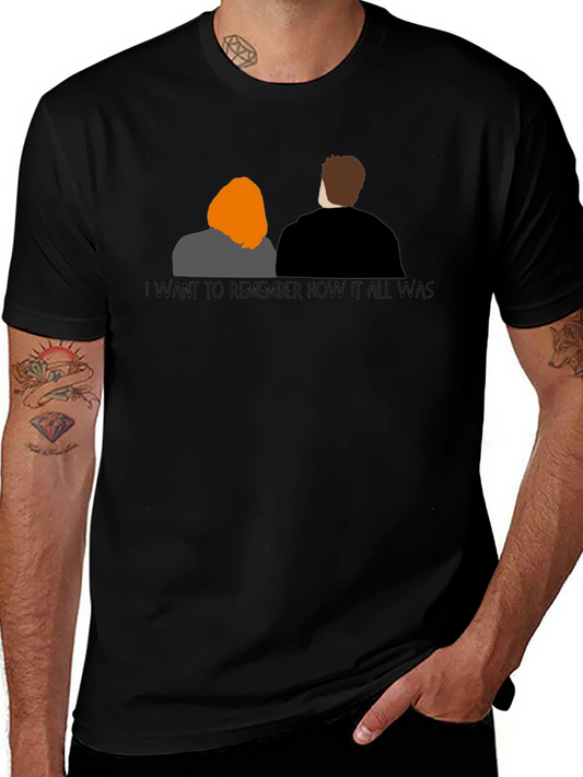 I Want To Remember How It All Was T-Shirt