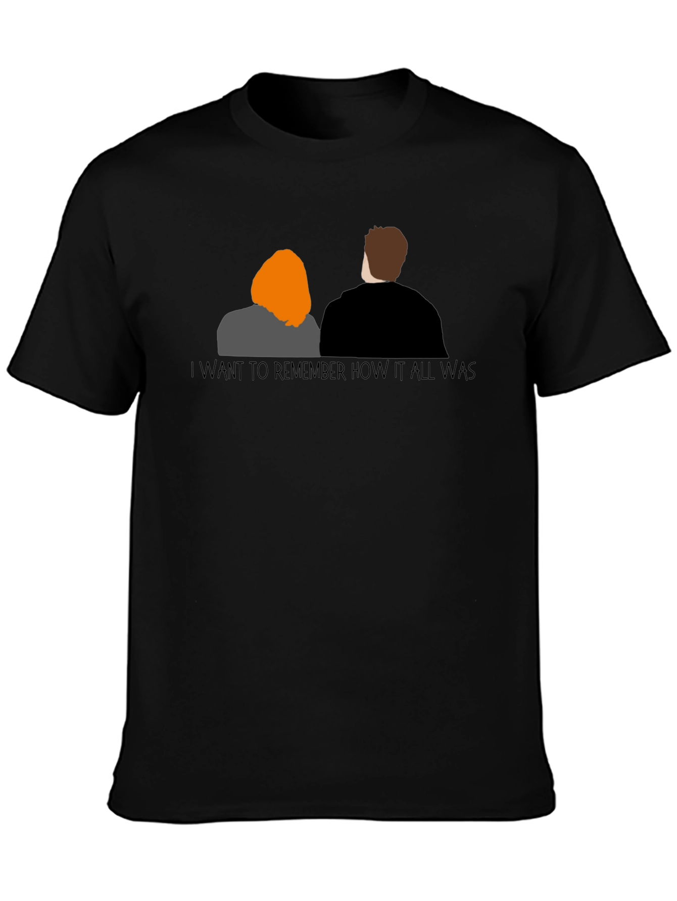 I Want To Remember How It All Was T-Shirt