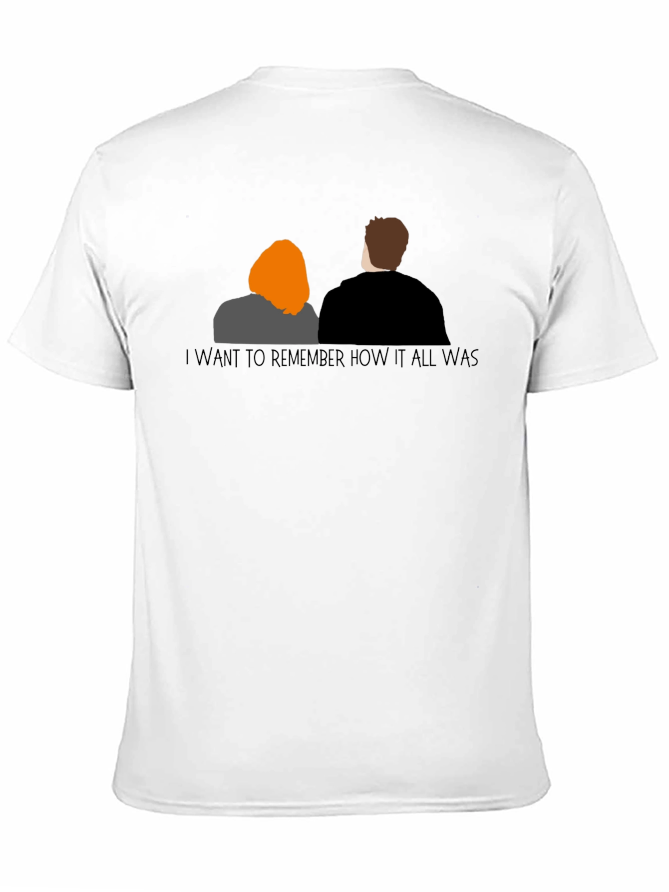 I Want To Remember How It All Was T-Shirt