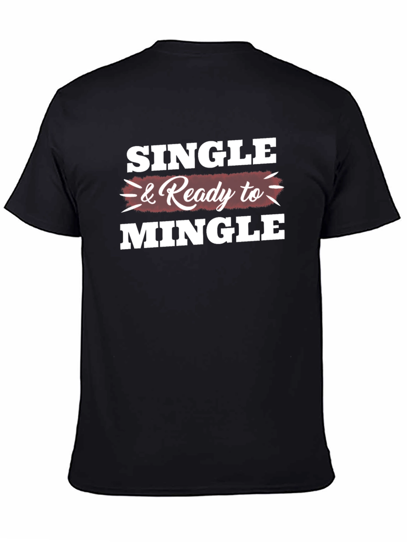 Single & Ready to Mingle Graphic T-Shirt