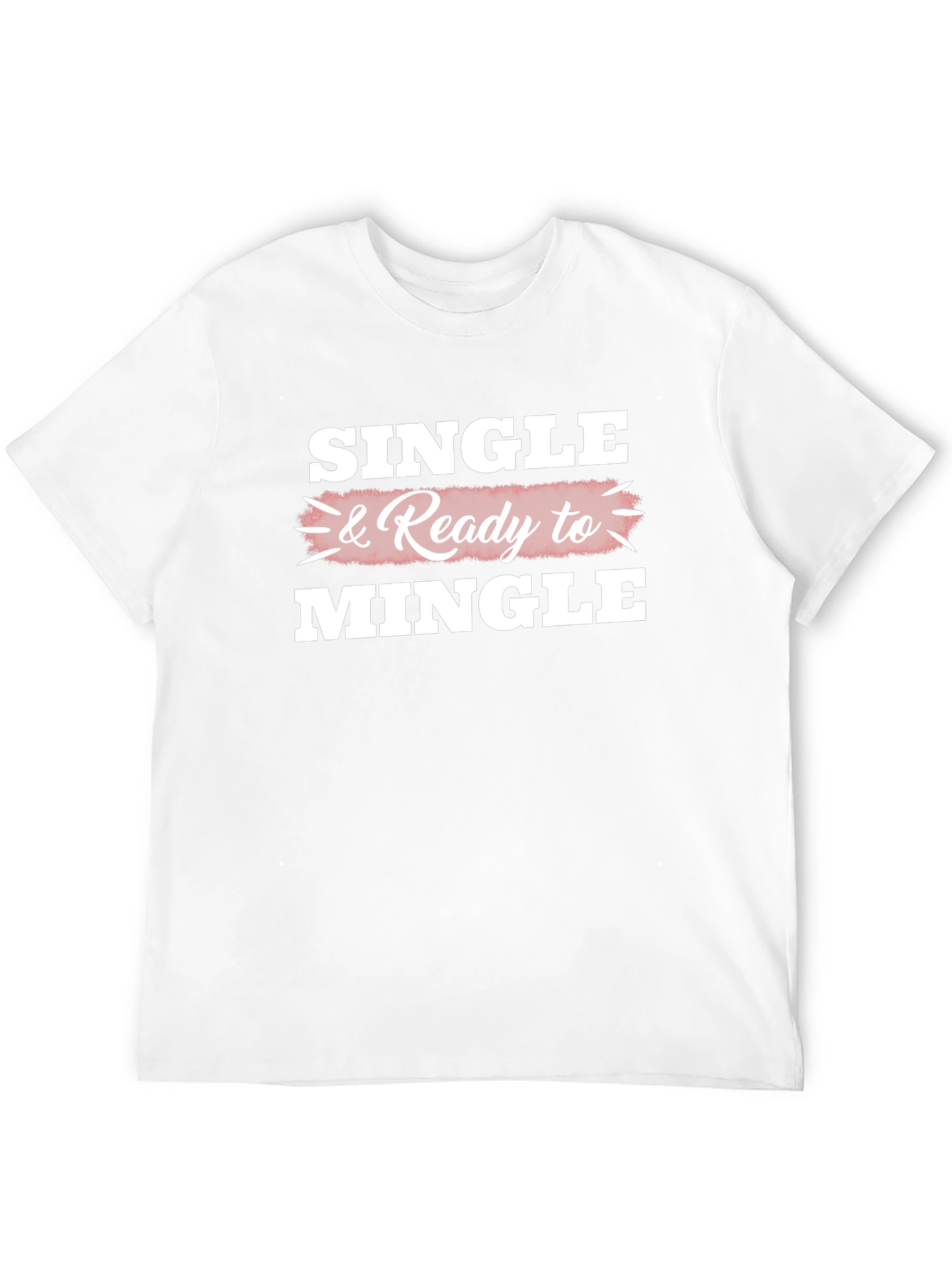 Single & Ready to Mingle Graphic T-Shirt