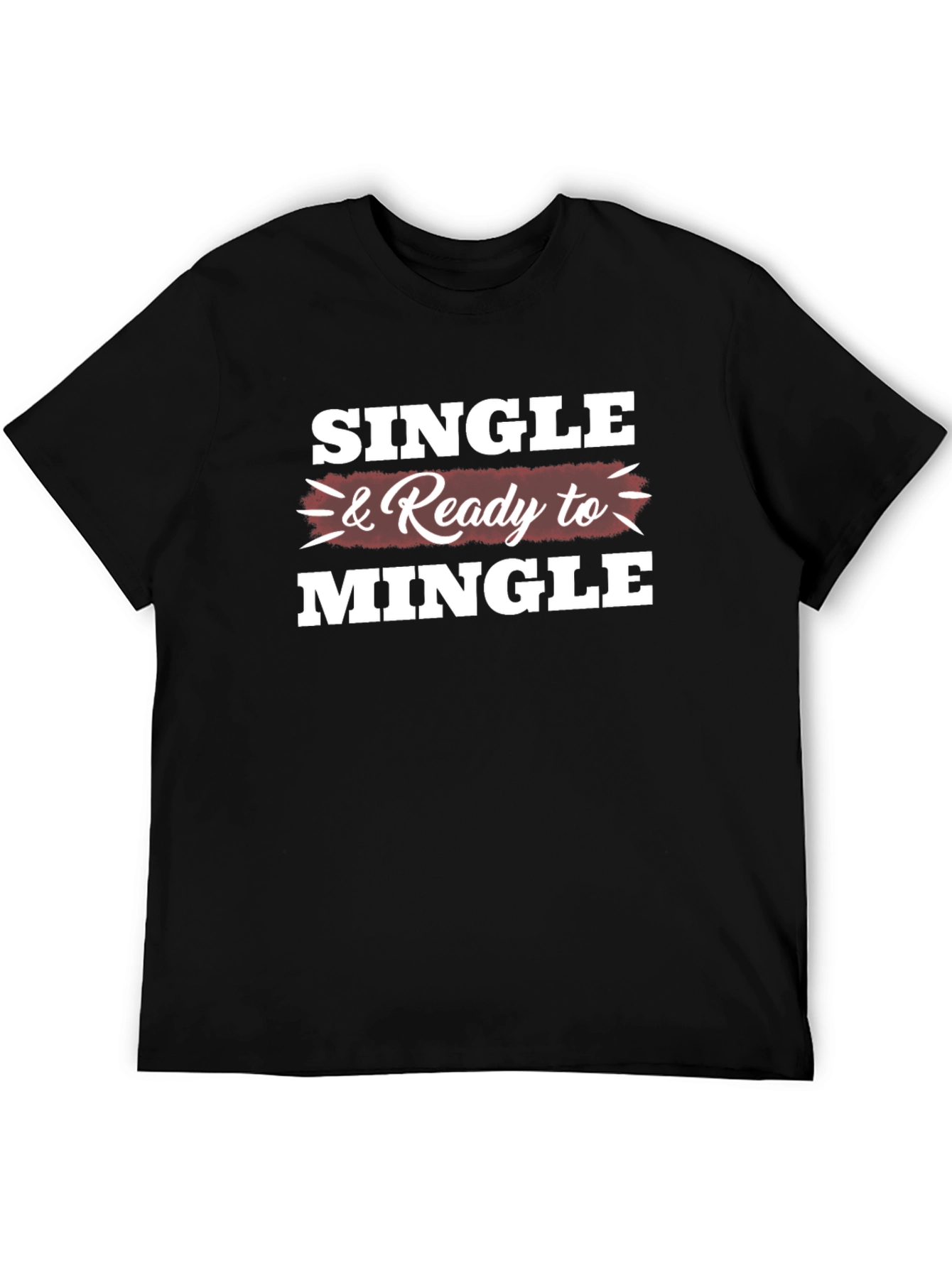 Single & Ready to Mingle Graphic T-Shirt