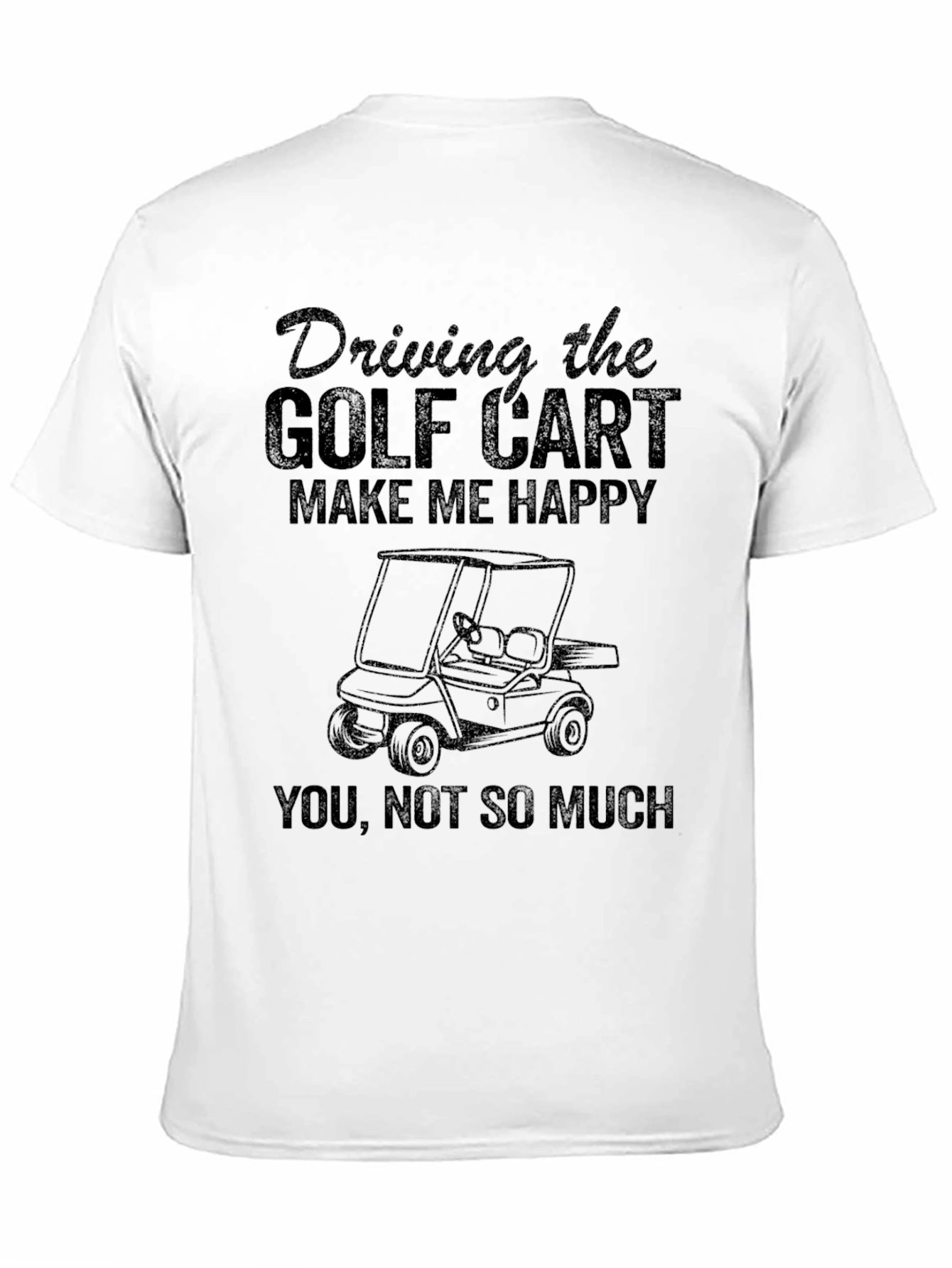 Golf Cart T-Shirt - Driving Makes Me Happy