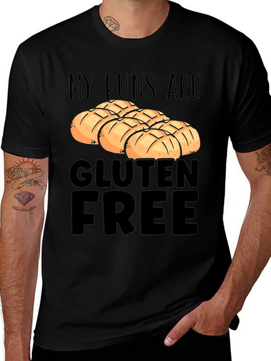 My Buns are Gluten Free T-Shirt