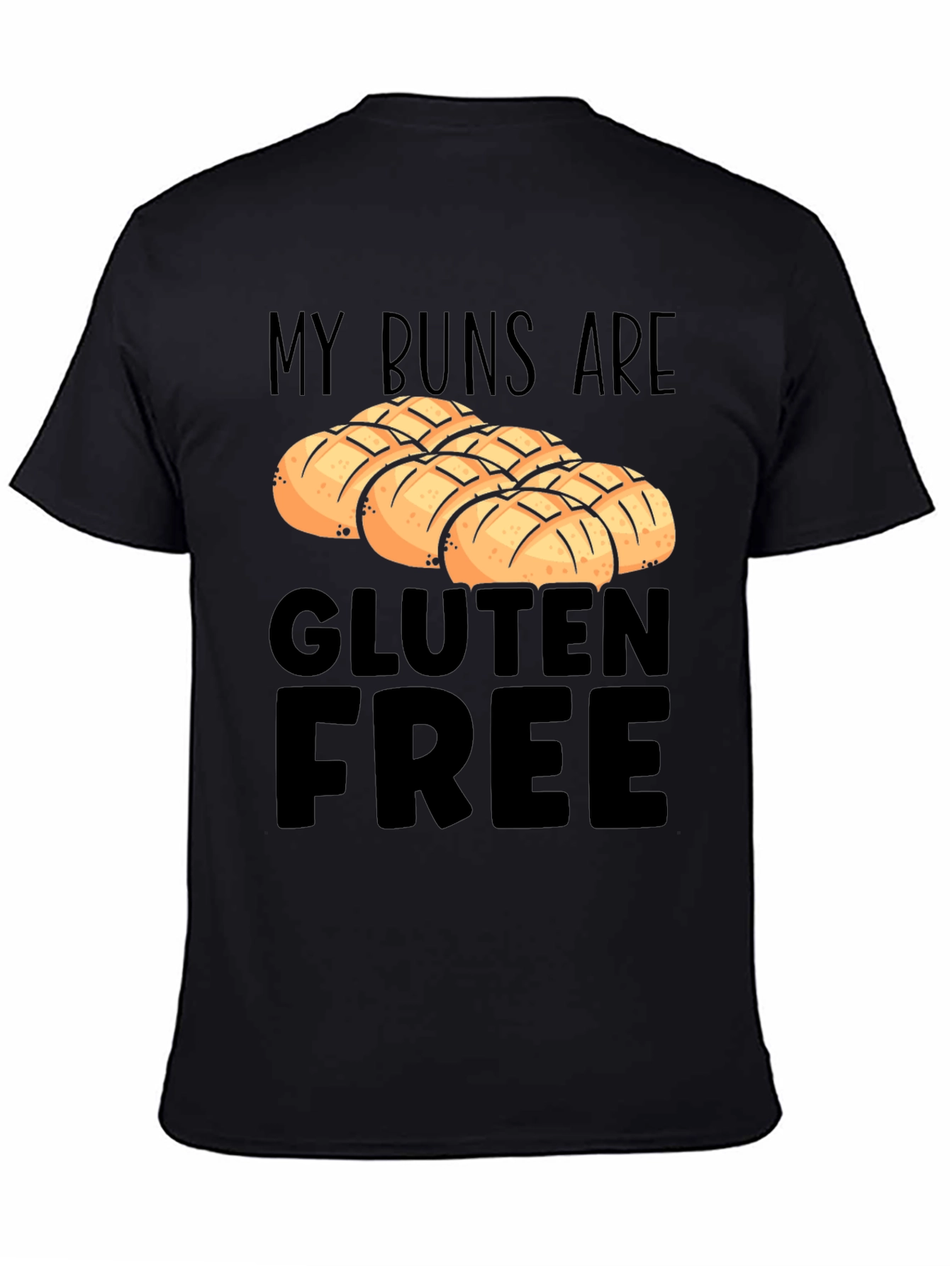 My Buns are Gluten Free T-Shirt