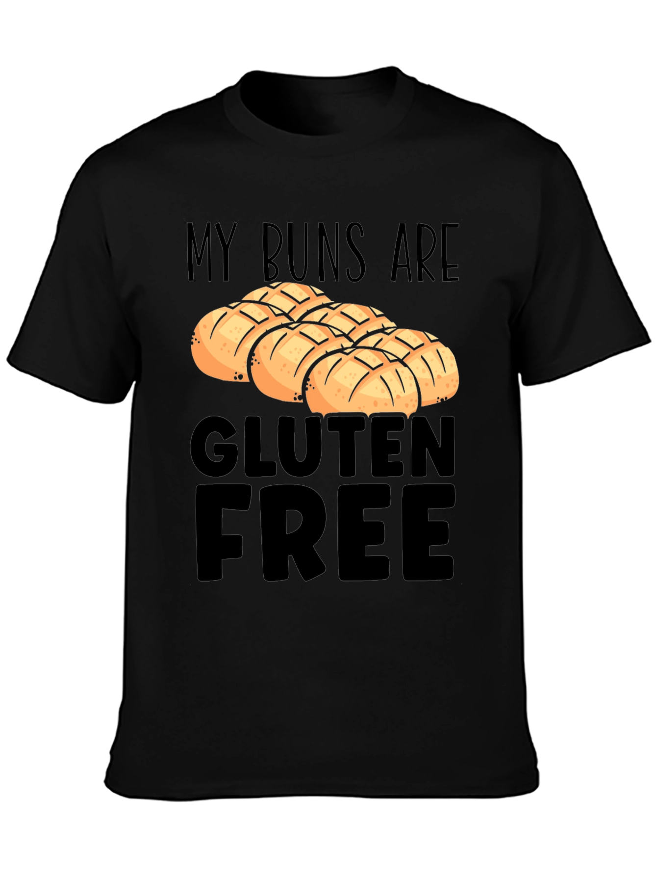 My Buns are Gluten Free T-Shirt