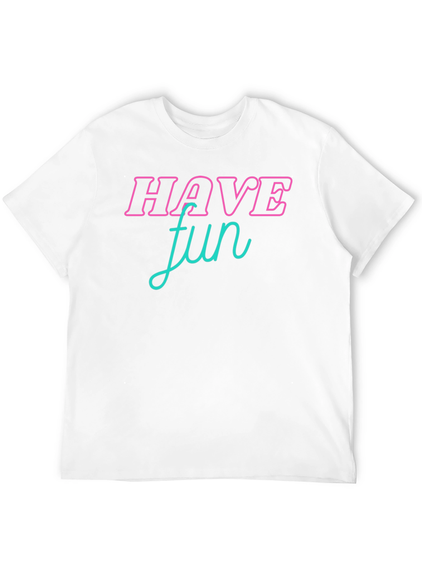 Have Fun Graphic T-Shirt