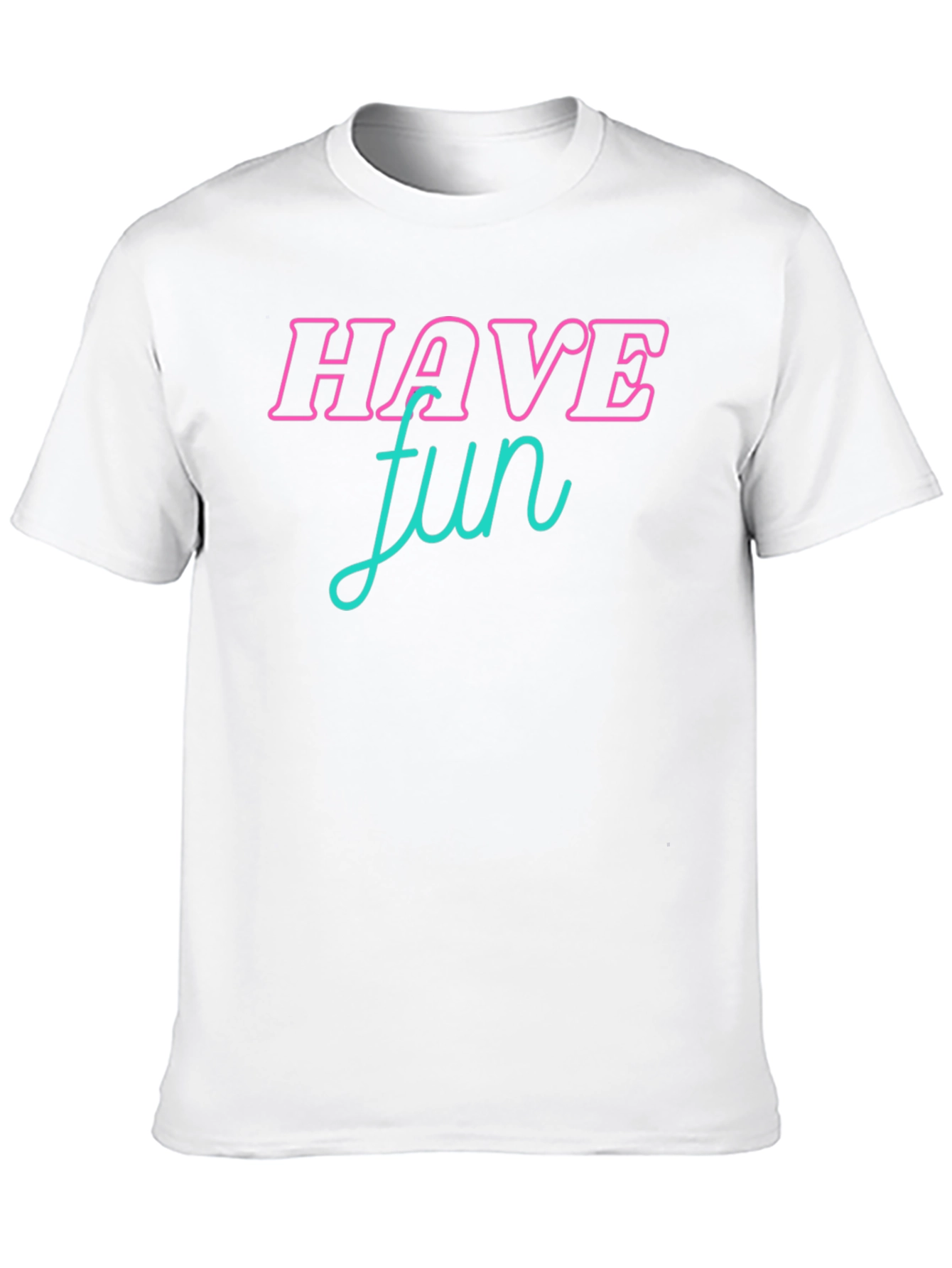 Have Fun Graphic T-Shirt