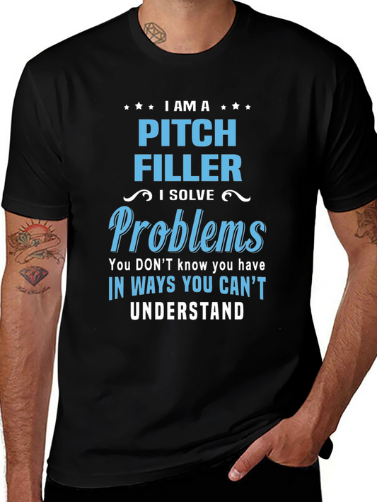 Pitch Filler T-Shirt - I Solve Problems