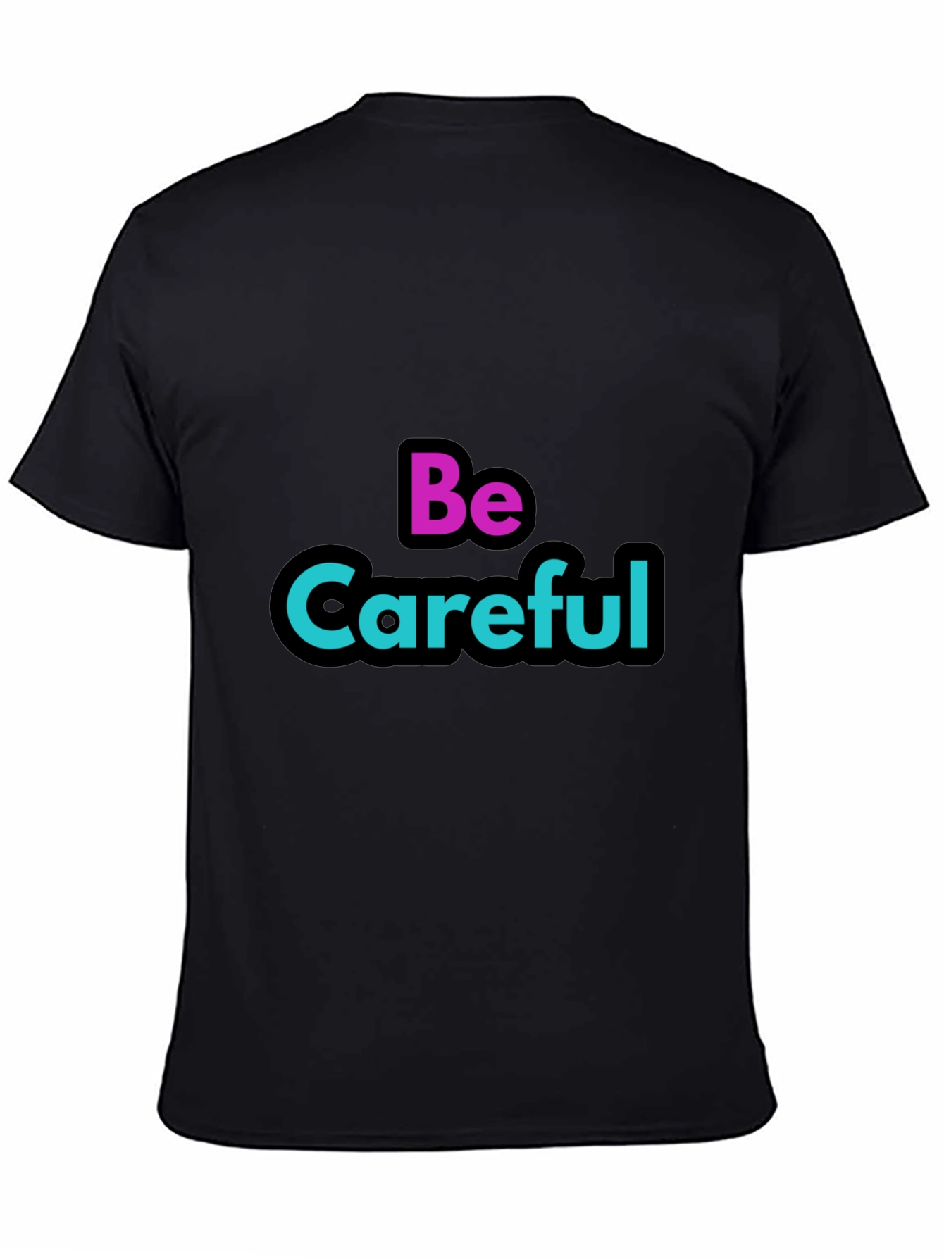 Be Careful Graphic Tee - Stylish Warning T-Shirt