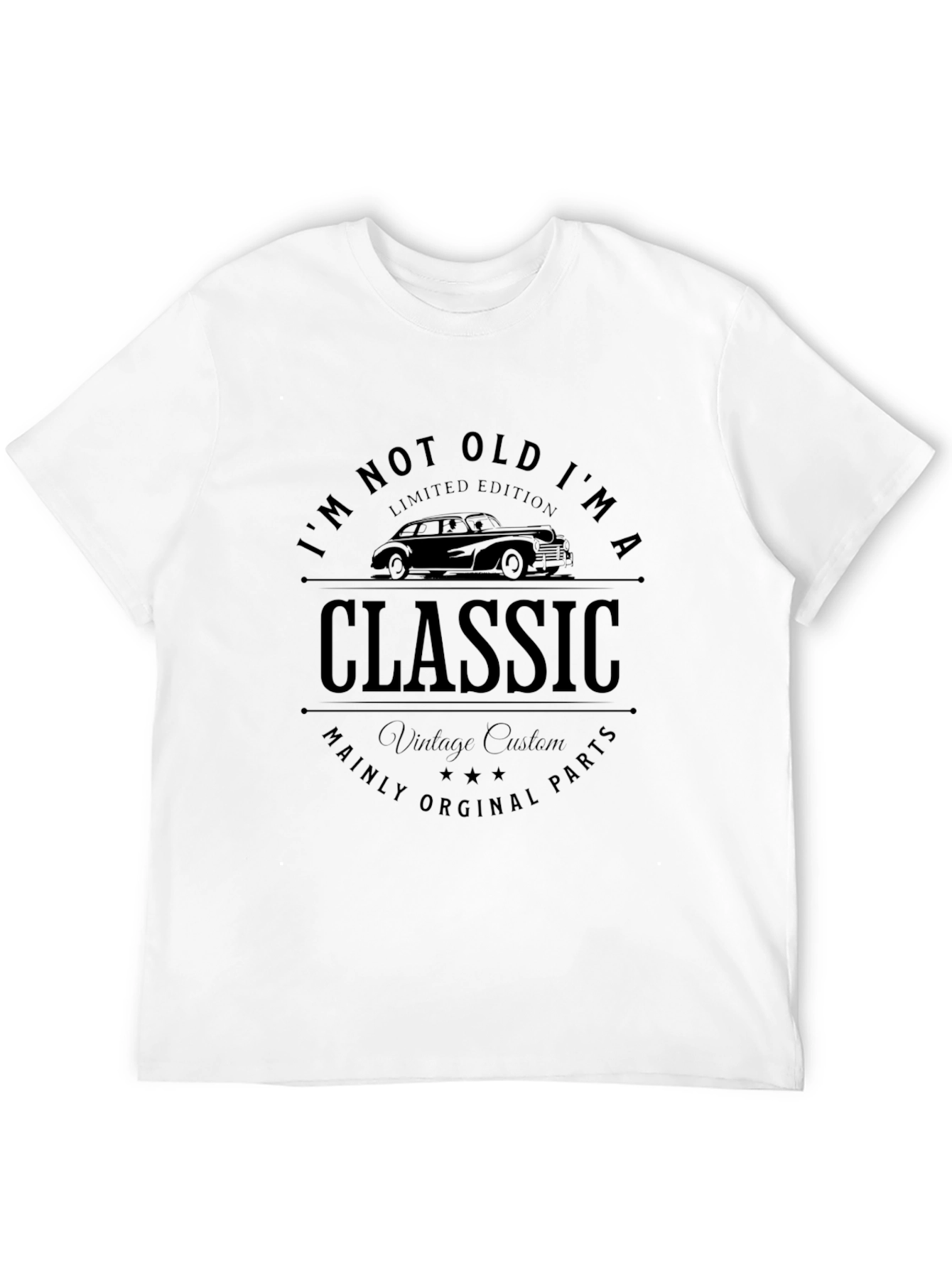 Im Not Old Im a Classic T-Shirt