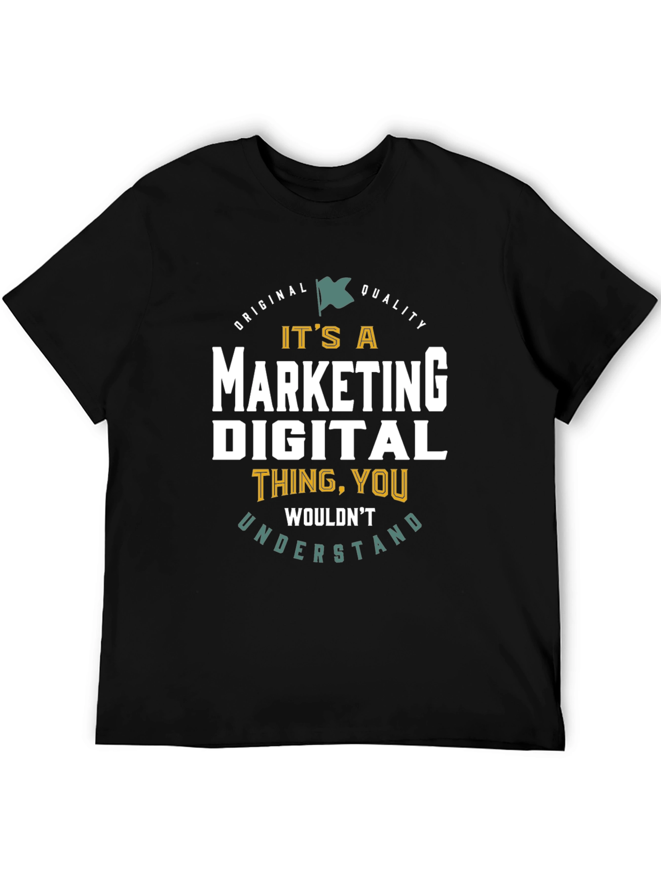 Marketing Digital T-Shirt - You Wouldnt Understand