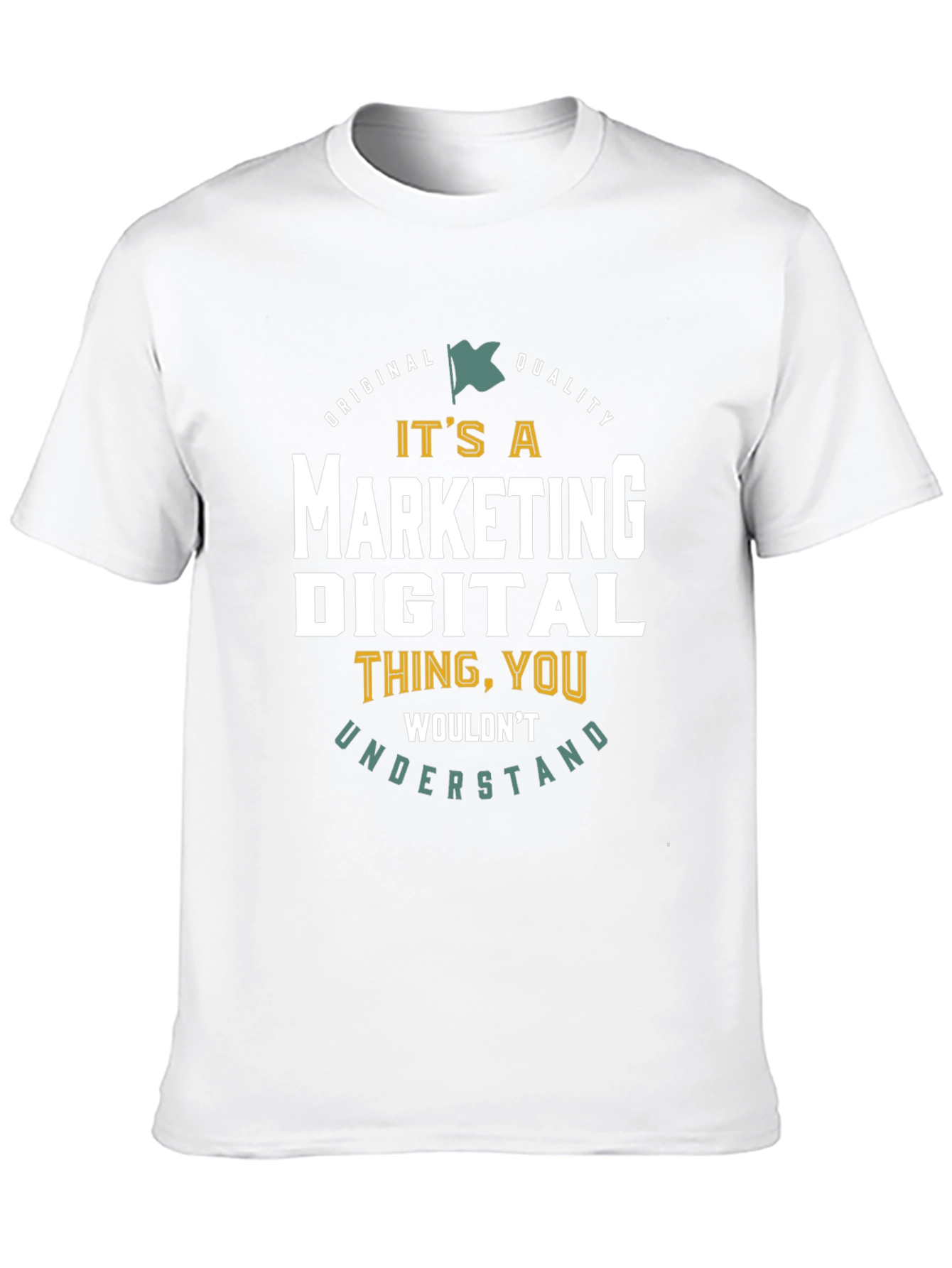 Marketing Digital T-Shirt - You Wouldnt Understand