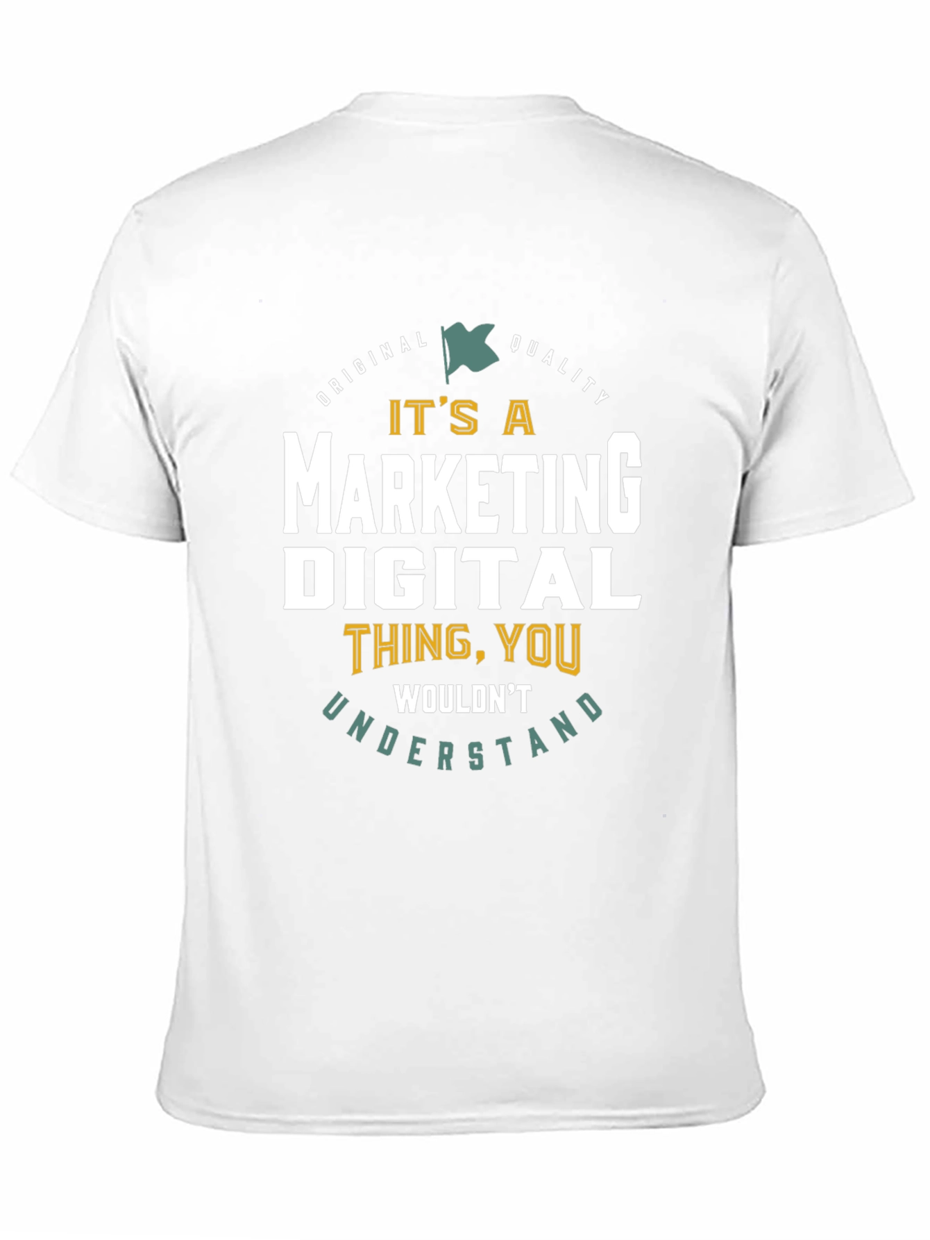 Marketing Digital T-Shirt - You Wouldnt Understand
