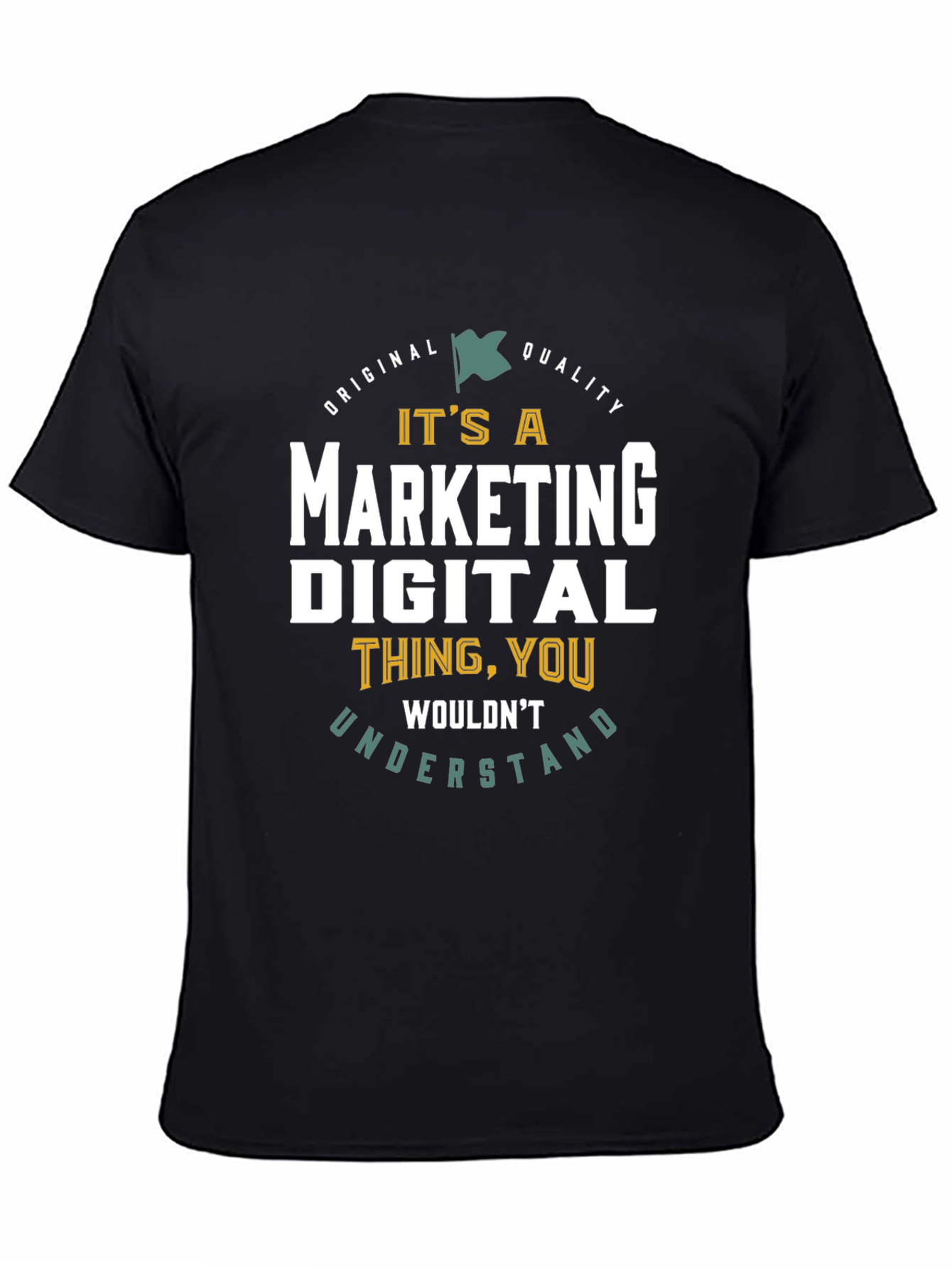 Marketing Digital T-Shirt - You Wouldnt Understand