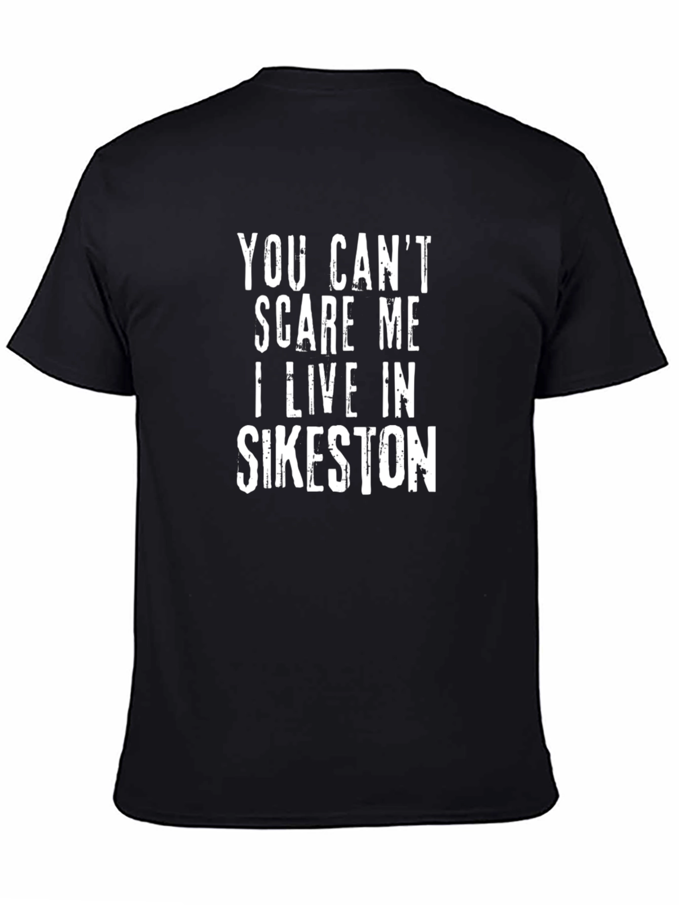 Funny Sikeston Resident T-Shirt - You Cant Scare Me!