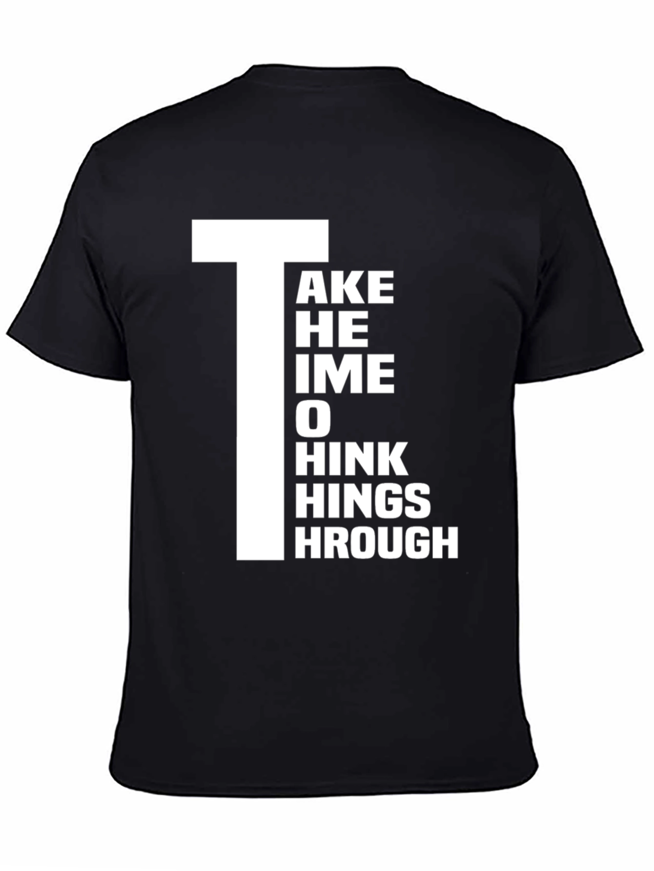 Take Time to Think Things Through Graphic T-Shirt