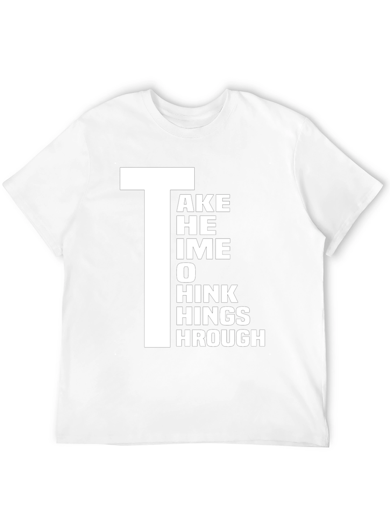 Take Time to Think Things Through Graphic T-Shirt