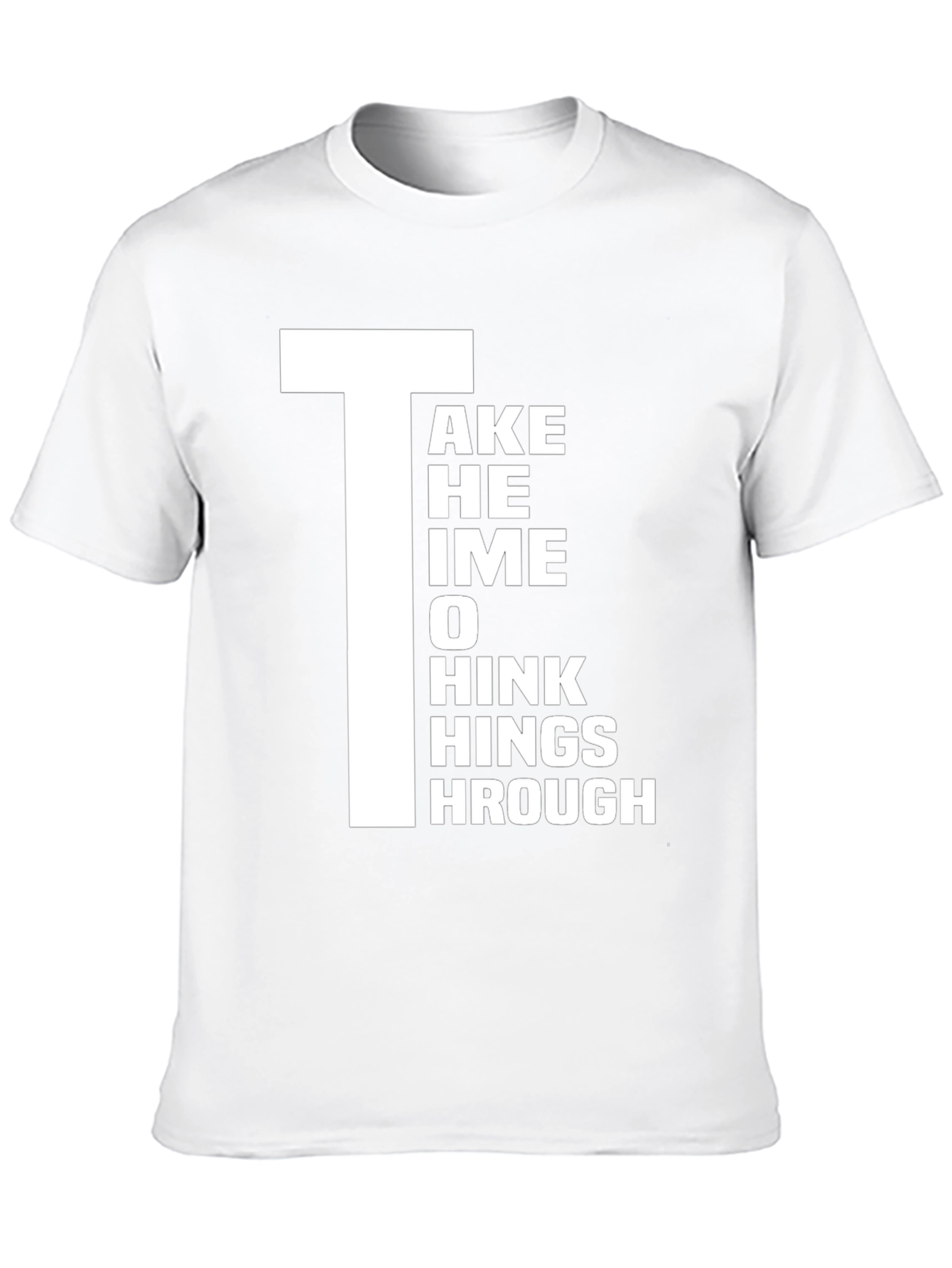 Take Time to Think Things Through Graphic T-Shirt