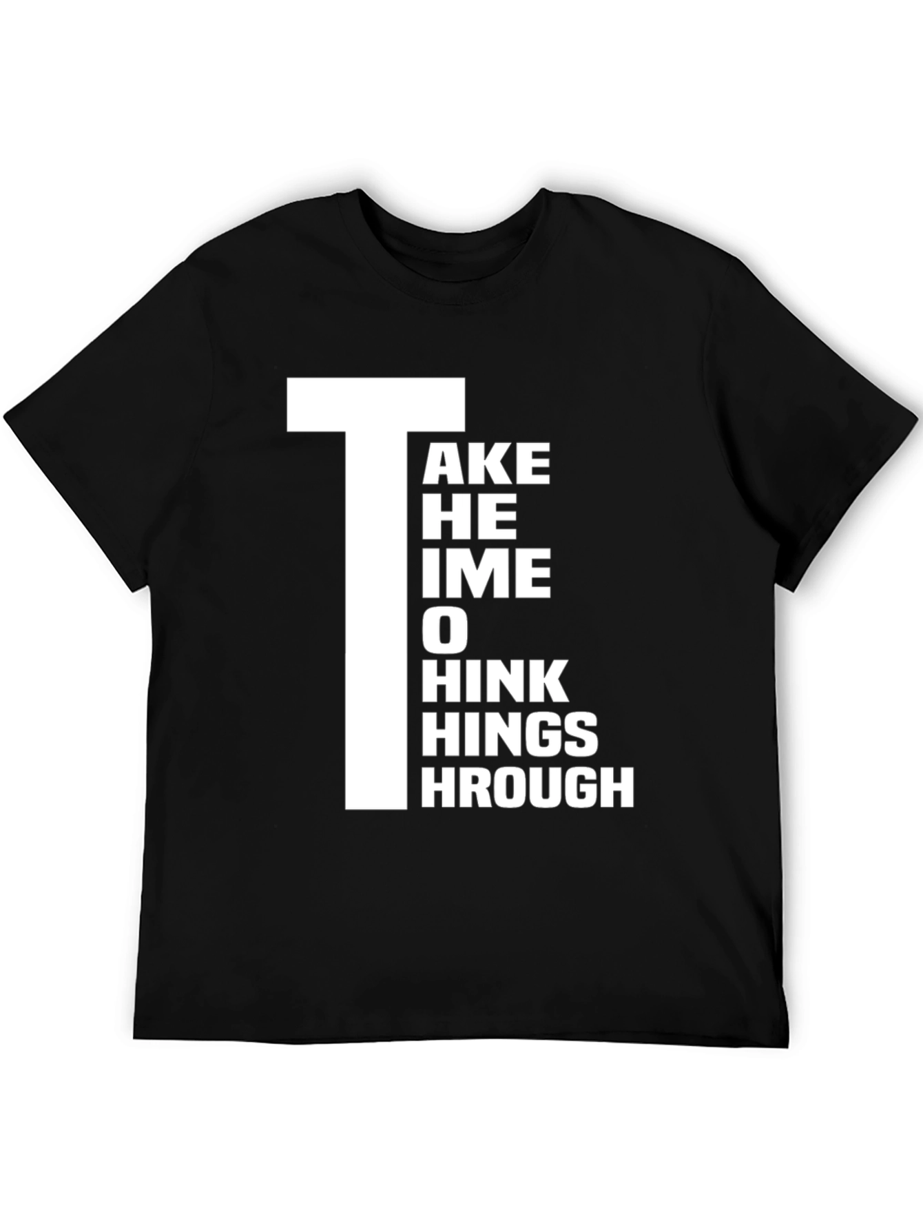 Take Time to Think Things Through Graphic T-Shirt