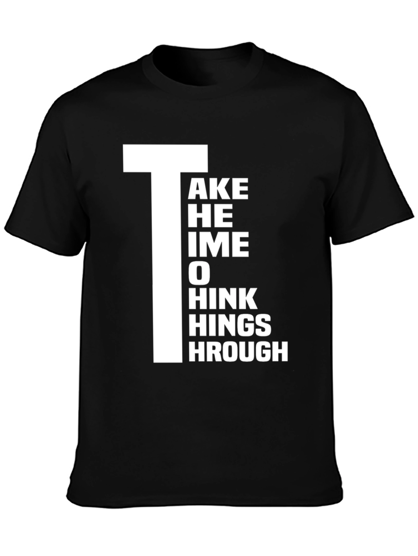 Take Time to Think Things Through Graphic T-Shirt