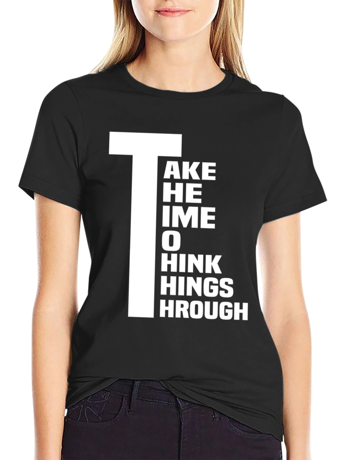 Take Time to Think Things Through Graphic T-Shirt